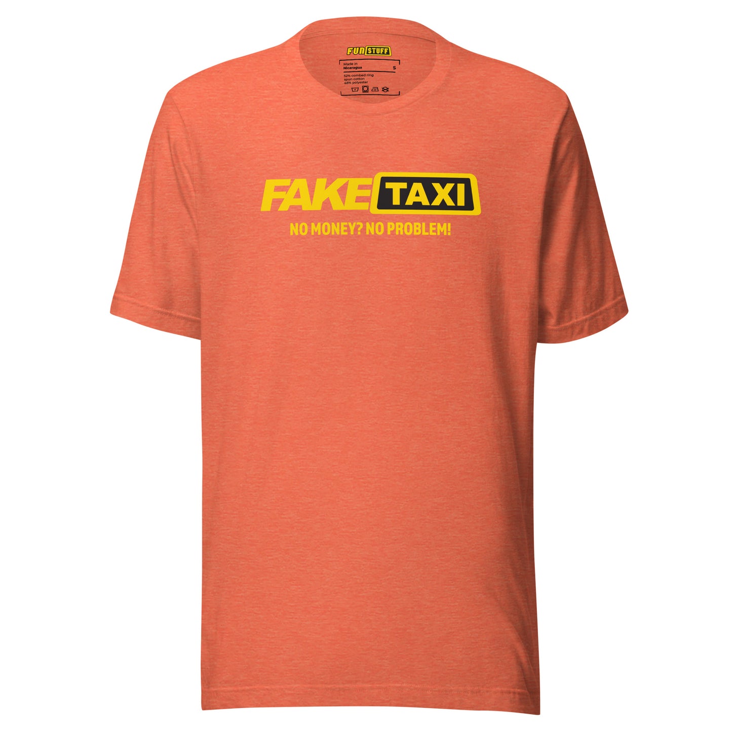 Fake Taxi – No Money? No Problem! – Unisex T-Shirt