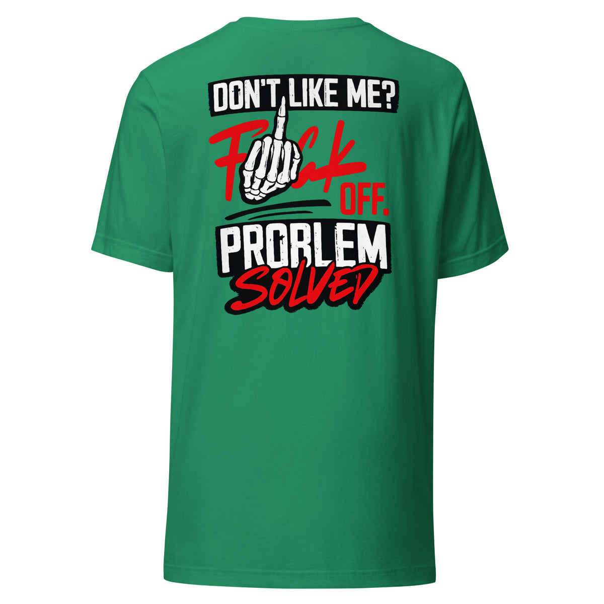 Don’t Like Me? F*ck Off. Problem Solved – Statement Backprint T-Shirt – Rückansicht