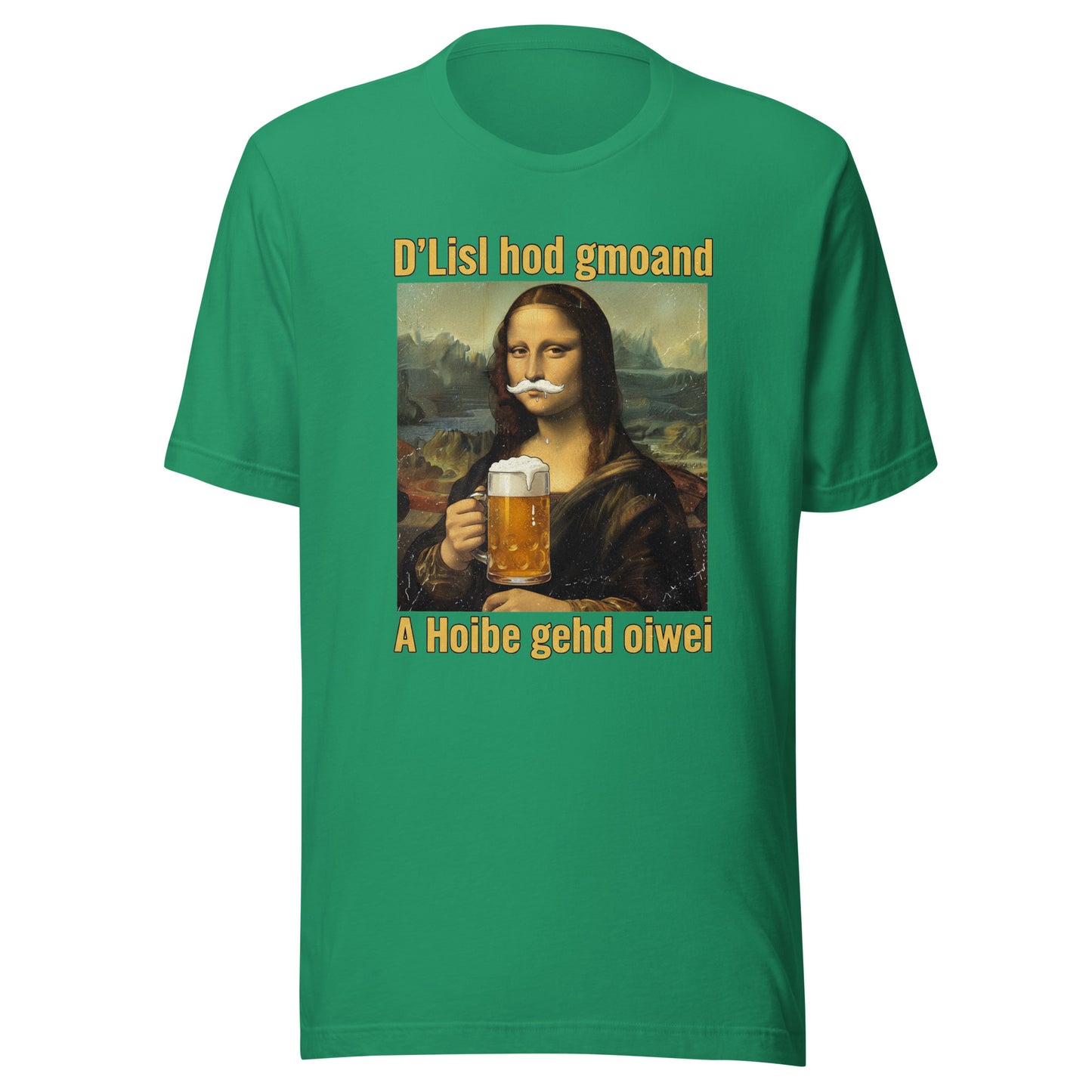 D’Lisl hod gmoand – A Hoibe gehd oiwei – Unisex T-Shirt