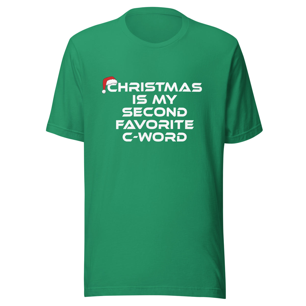 Christmas Is My Second Favorite C-Word – Unisex T-Shirt – Vorderansicht