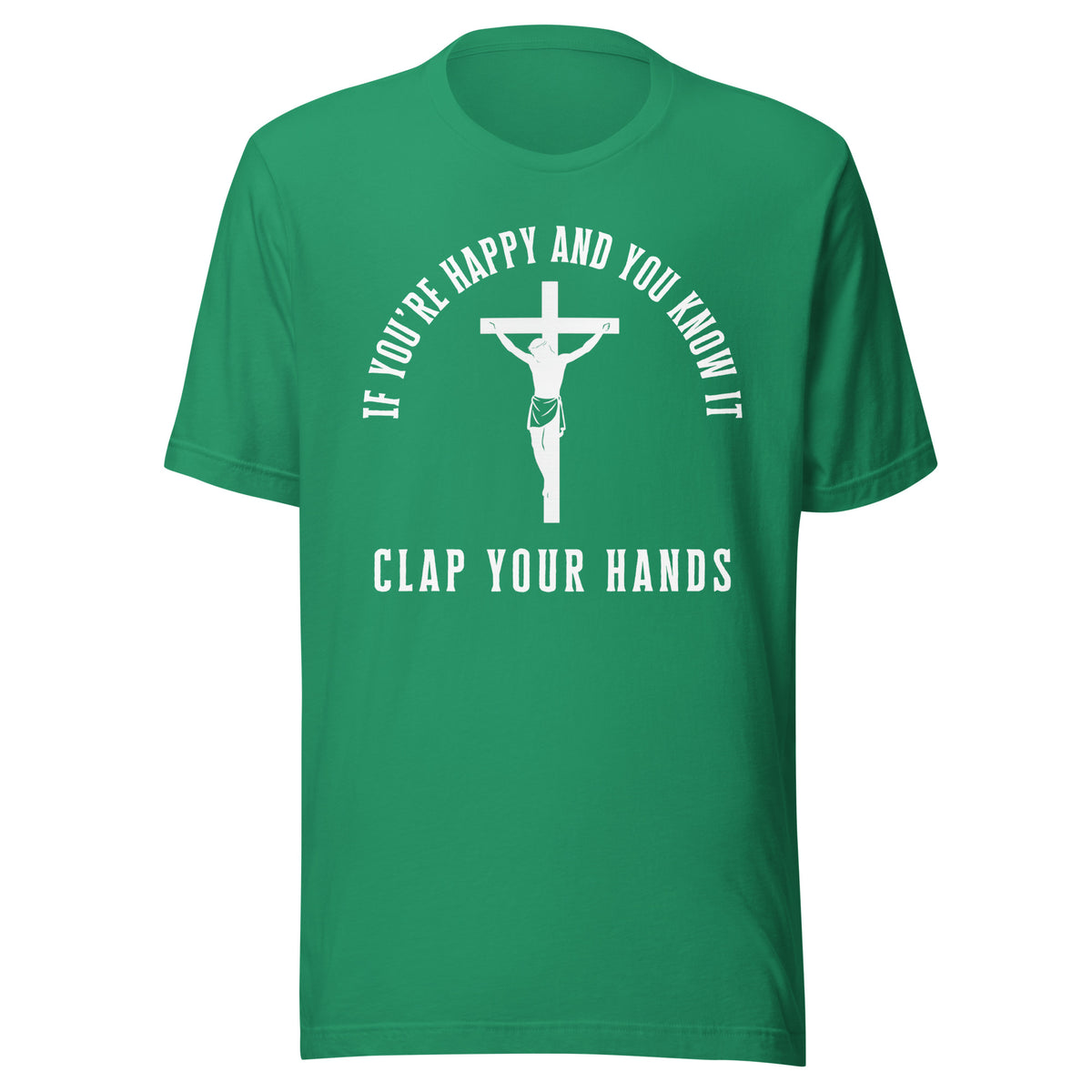 If You’re Happy And You Know It – Unisex T-Shirt – Vorderansicht