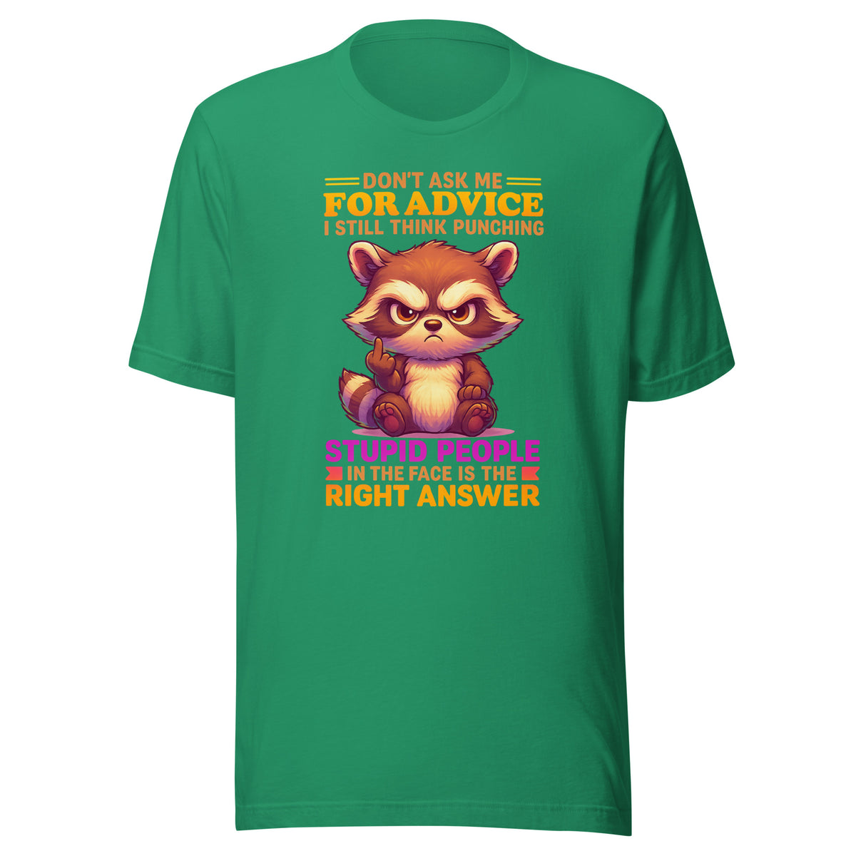 Don’t Ask Me For Advice – Unisex T-Shirt – Vorderansicht