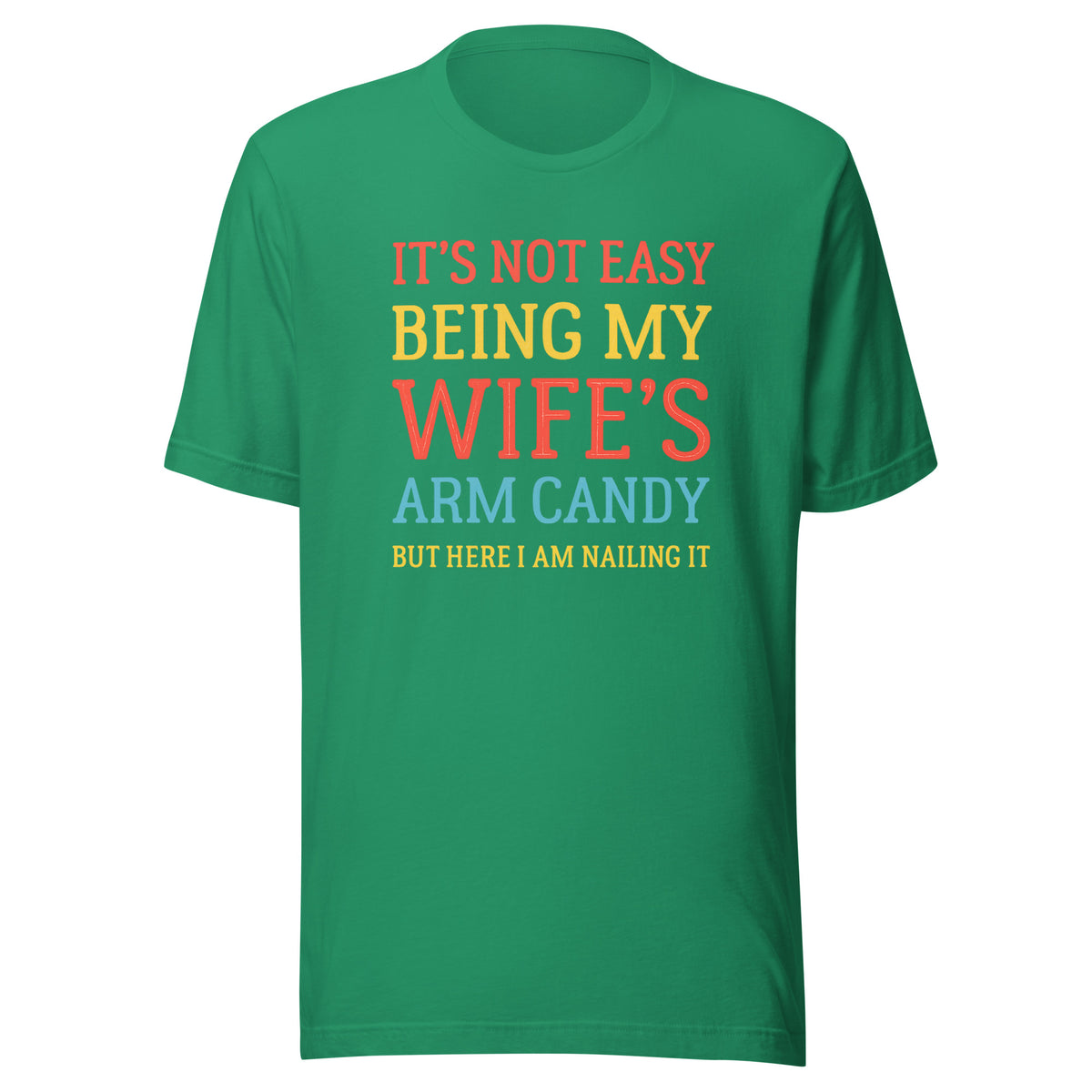 Wife’s Arm Candy – Unisex T-Shirt – Vorderansicht
