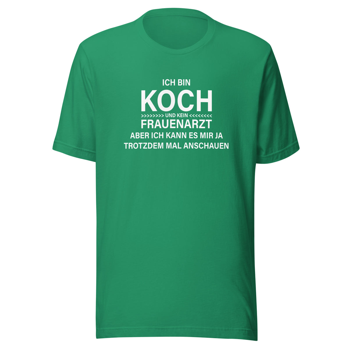 Ich bin Koch – kein Frauenarzt – Unisex T-Shirt – Vorderansicht