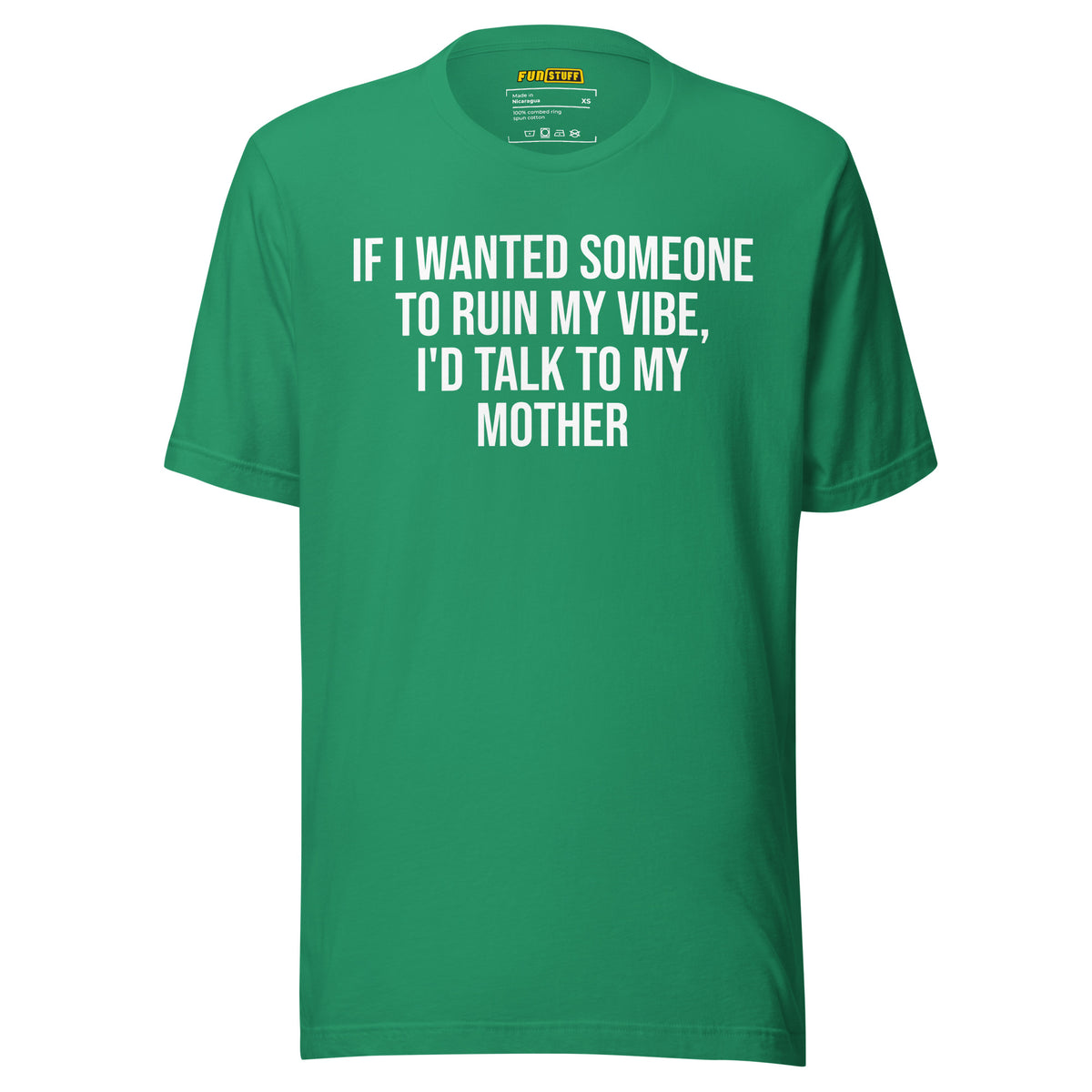 If I Wanted Someone to Ruin My Vibe – Unisex T-Shirt – Vorderansicht