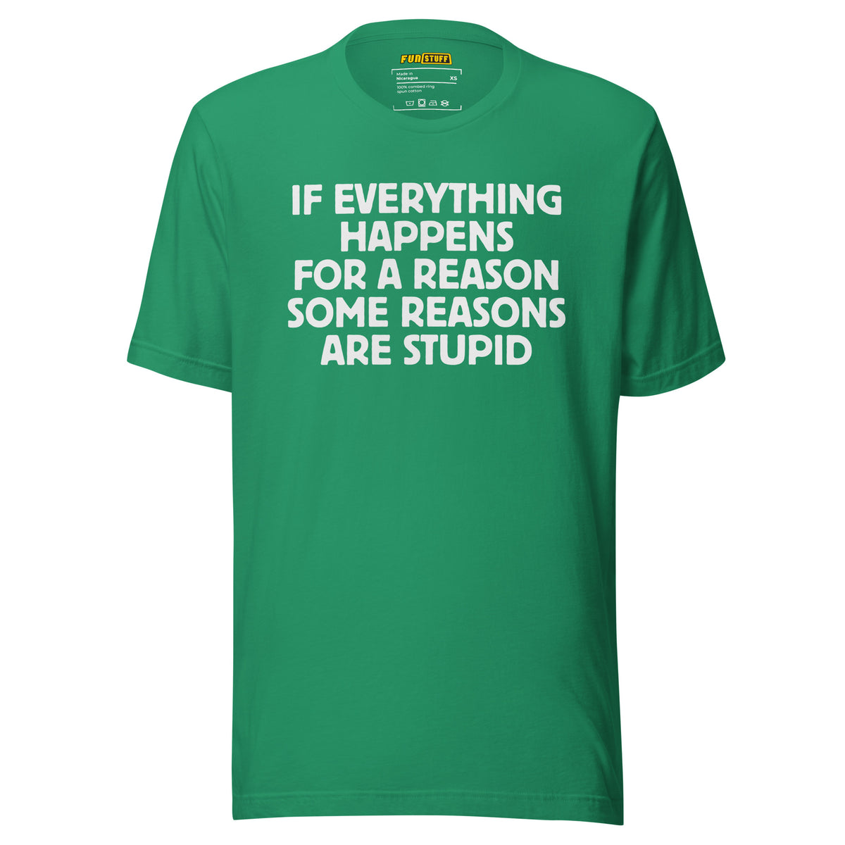 If Everything Happens for a Reason – Unisex T-Shirt – Vorderansicht