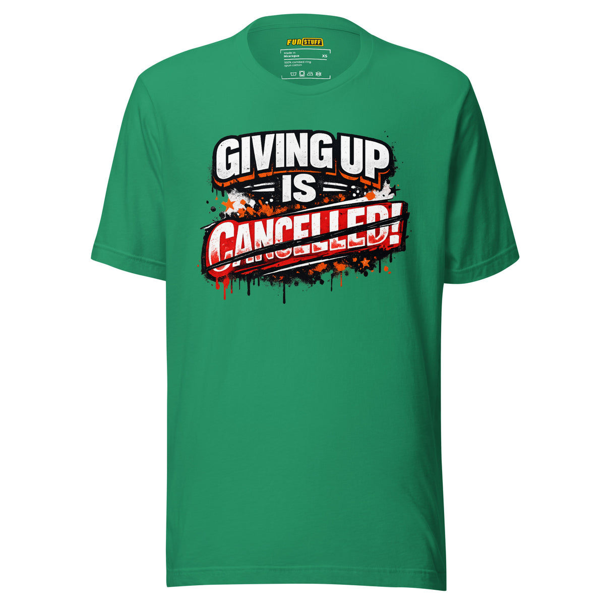 Giving Up Is Cancelled – Unisex Statement T-Shirt – Vorderansicht