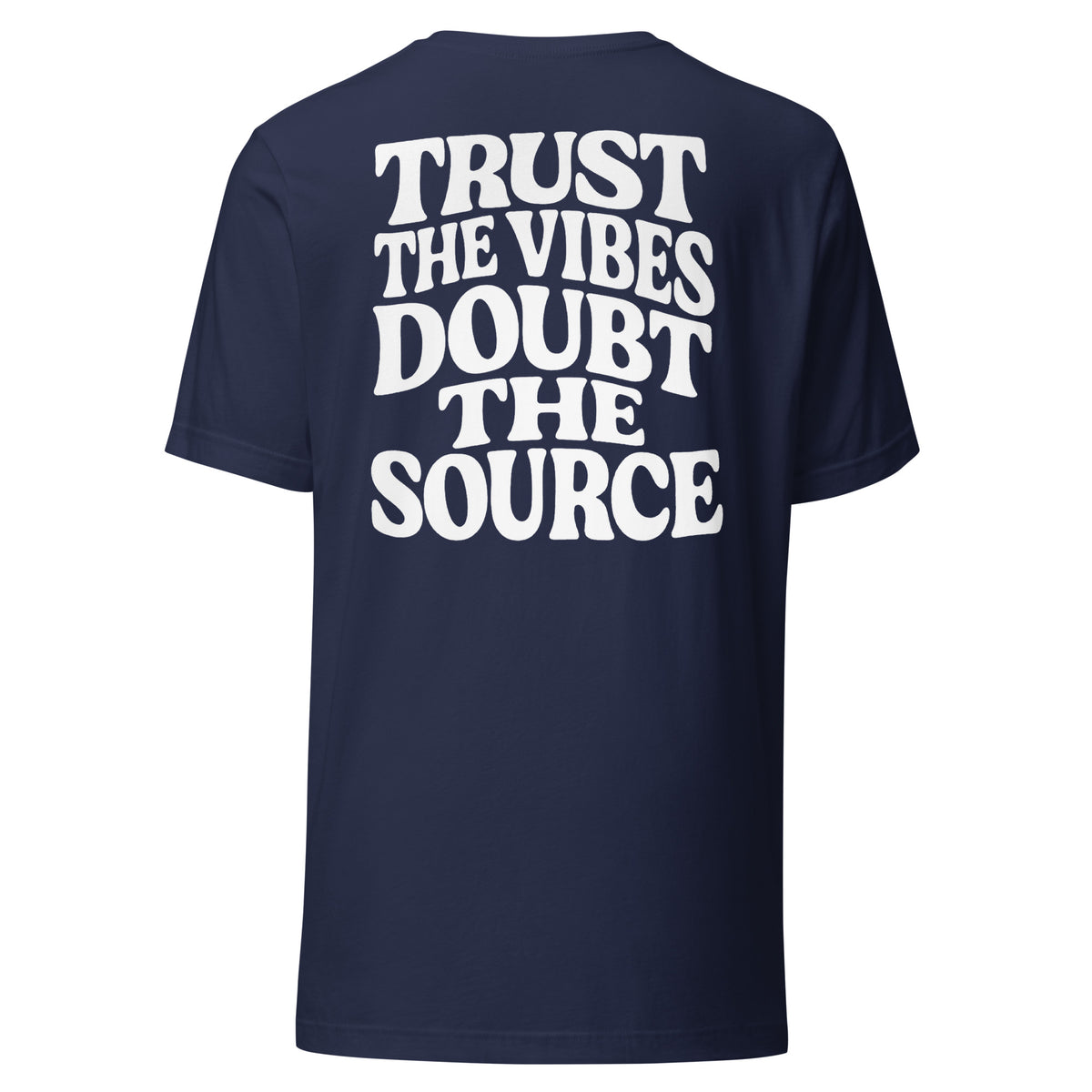 Trust the Vibes – Doubt the Source – Unisex T-Shirt Backprint – navyblau, Rückansicht
