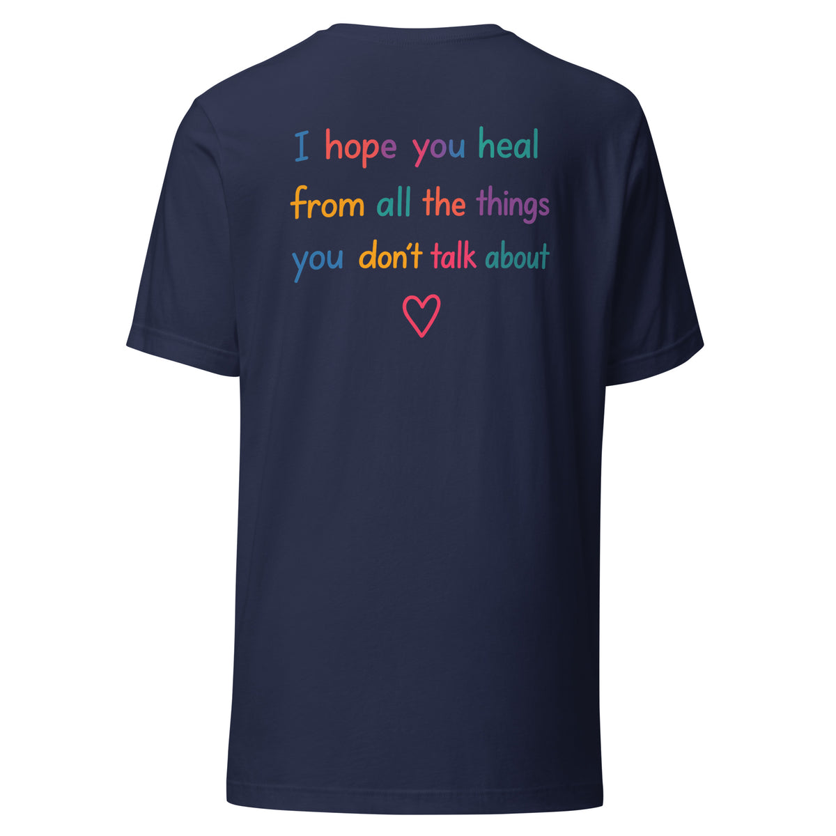 I Hope You Heal – Unisex T-Shirt Backprint – navyblau, Rückansicht