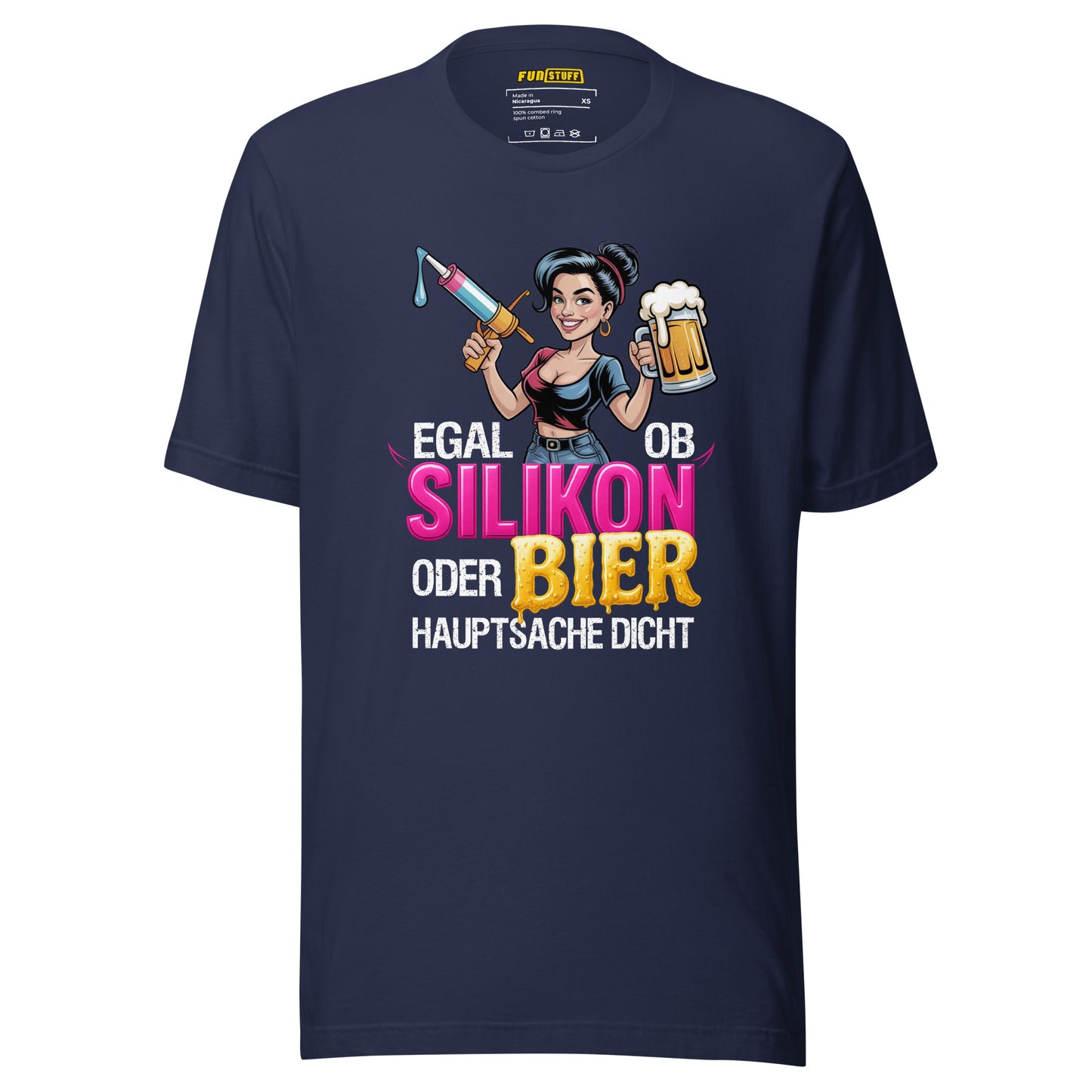 Egal ob Silikon oder Bier – Hauptsache dicht – Unisex T-Shirt