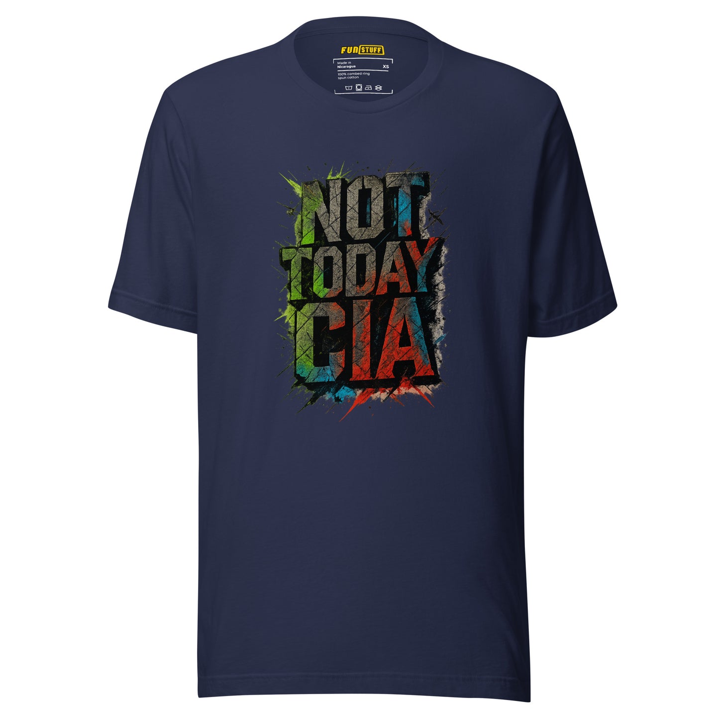 Not Today CIA - Unisex-T-Shirt