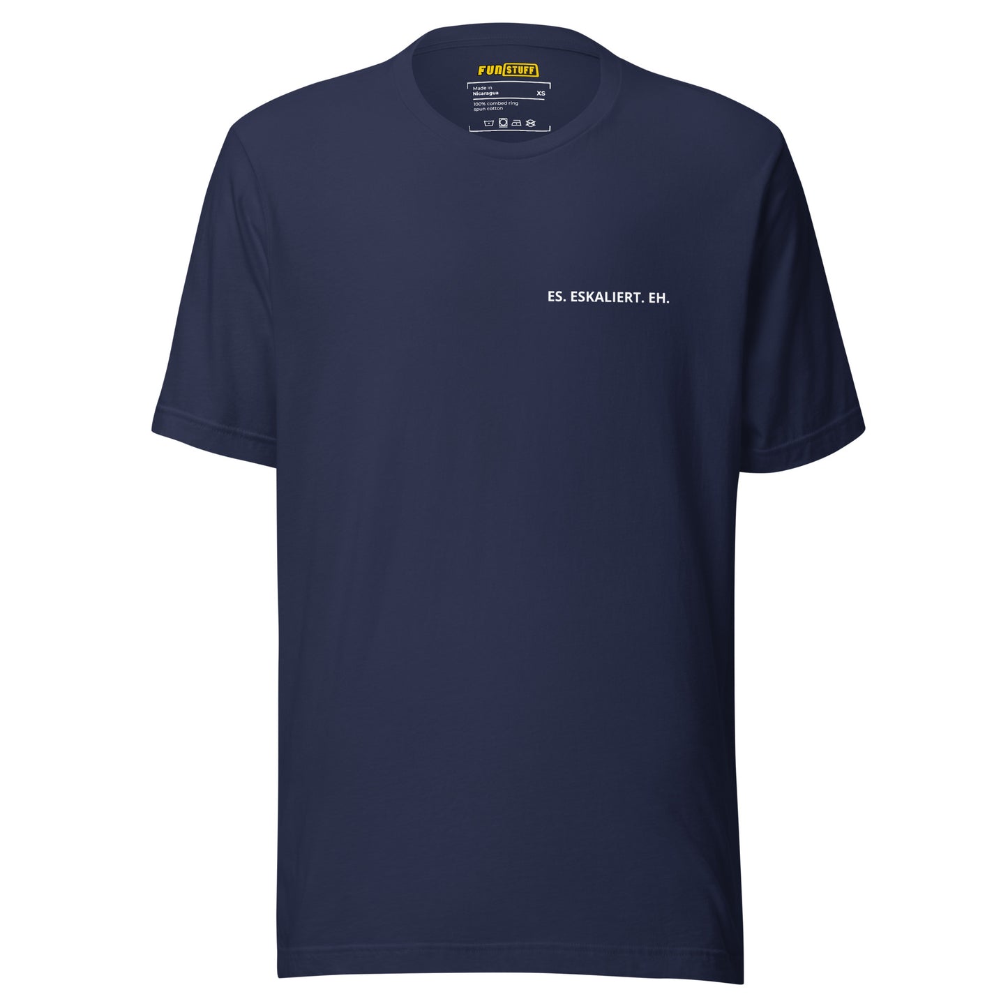 Es eskaliert eh - Unisex-T-Shirt
