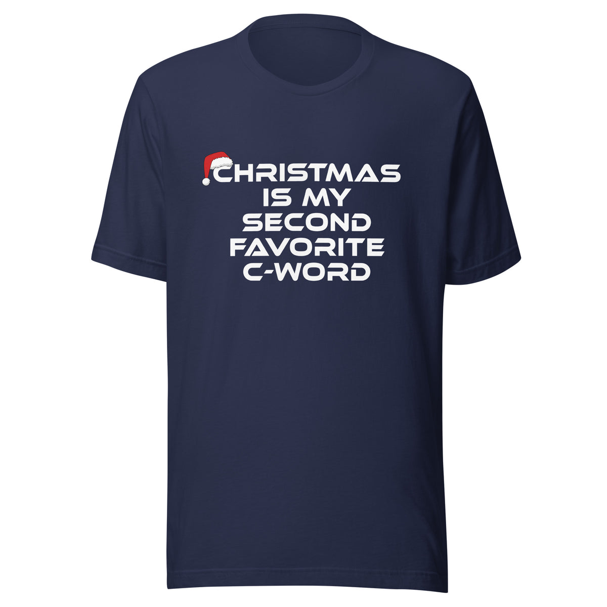 Christmas Is My Second Favorite C-Word – Unisex T-Shirt – navyblau, Vorderansicht