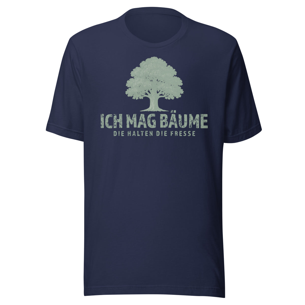 Ich mag Bäume – Die halten die Fresse – Unisex T-Shirt – navyblau, Vorderansicht