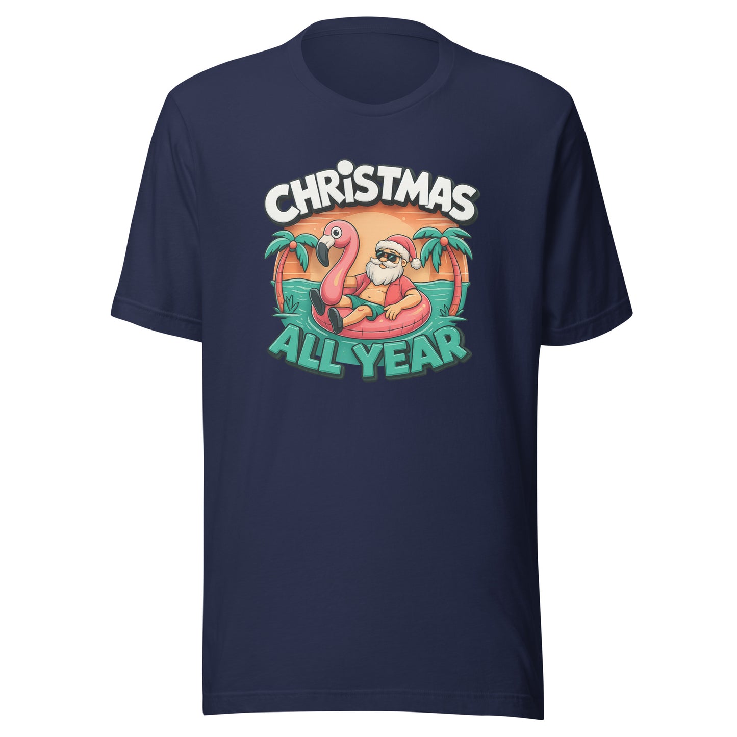 Christmas All Year – Unisex T-Shirt