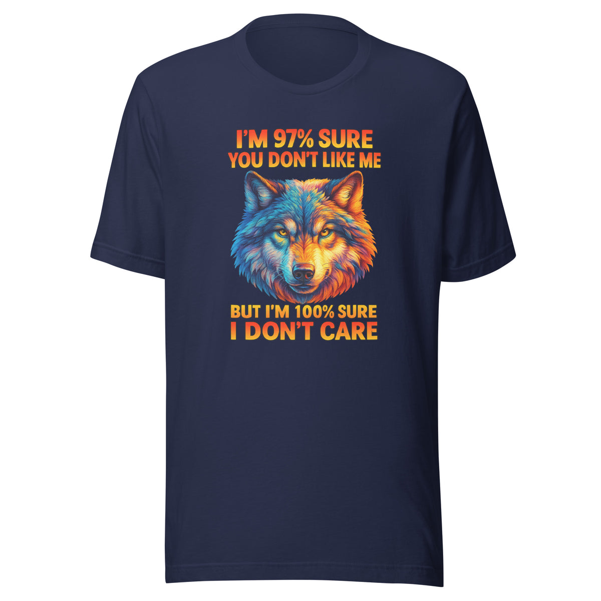 I’m 97% Sure You Don’t Like Me – Unisex T-Shirt – navyblau, Vorderansicht