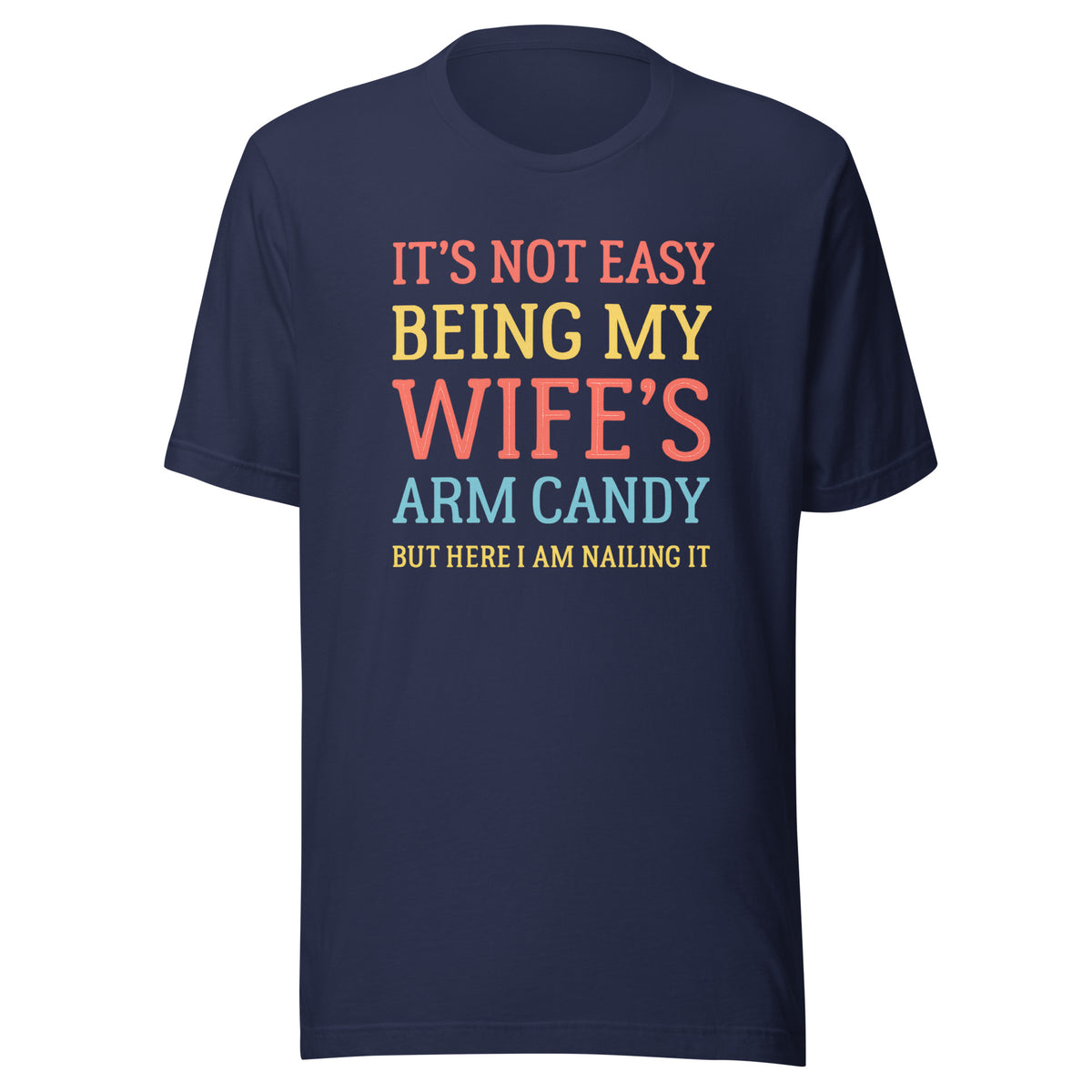 Wife’s Arm Candy – Unisex T-Shirt – navyblau, Vorderansicht
