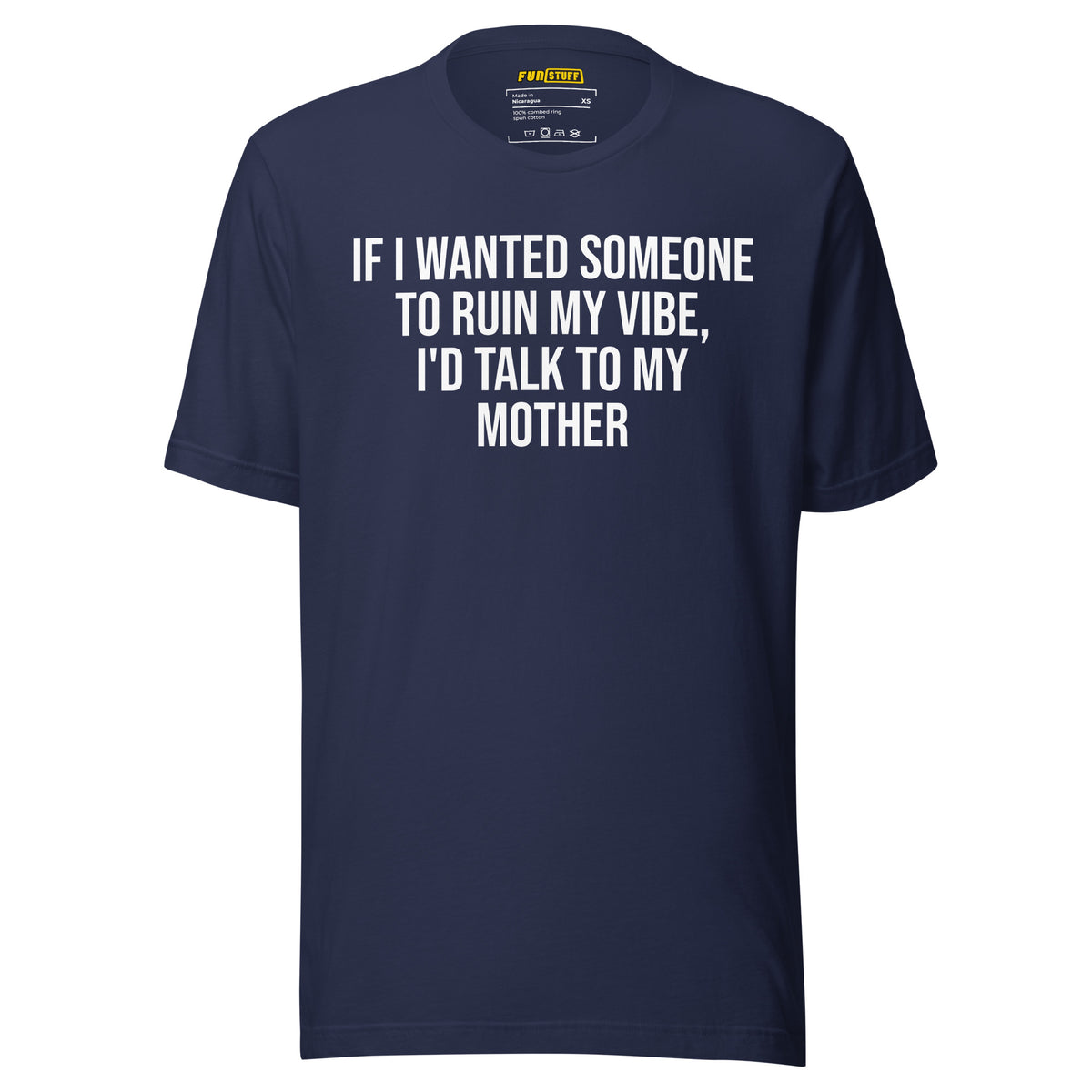 If I Wanted Someone to Ruin My Vibe – Unisex T-Shirt – navyblau, Vorderansicht