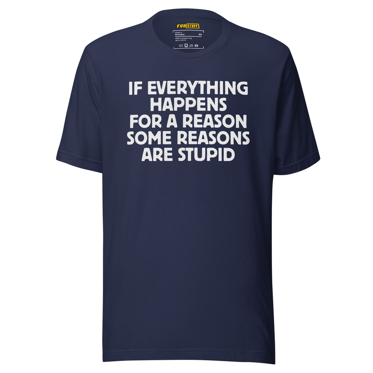 If Everything Happens for a Reason – Unisex T-Shirt – navyblau, Vorderansicht