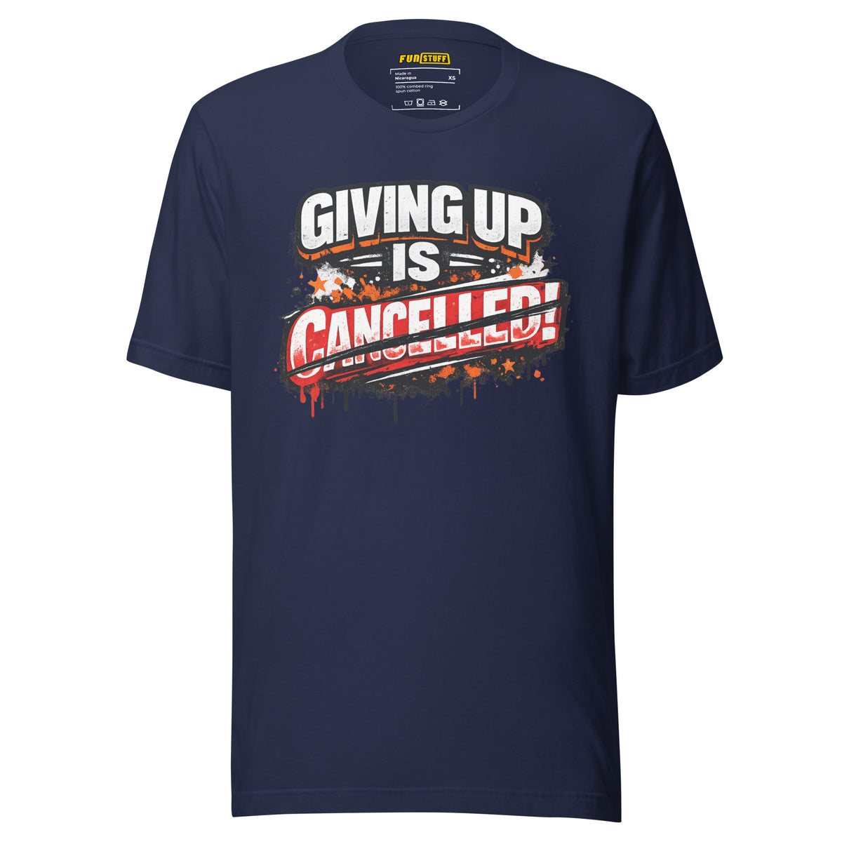 Giving Up Is Cancelled – Unisex Statement T-Shirt – navyblau, Vorderansicht