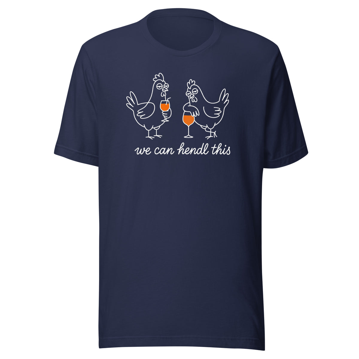 We Can Hendl This – Unisex T-Shirt – navyblau, Vorderansicht