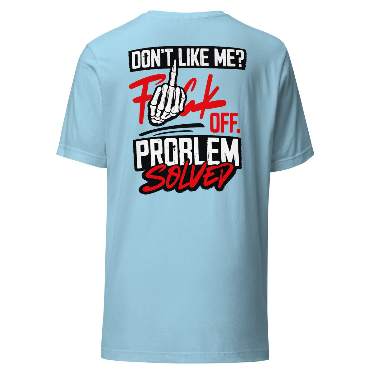 Don’t Like Me? F*ck Off. Problem Solved – Statement Backprint T-Shirt – blau, Rückansicht