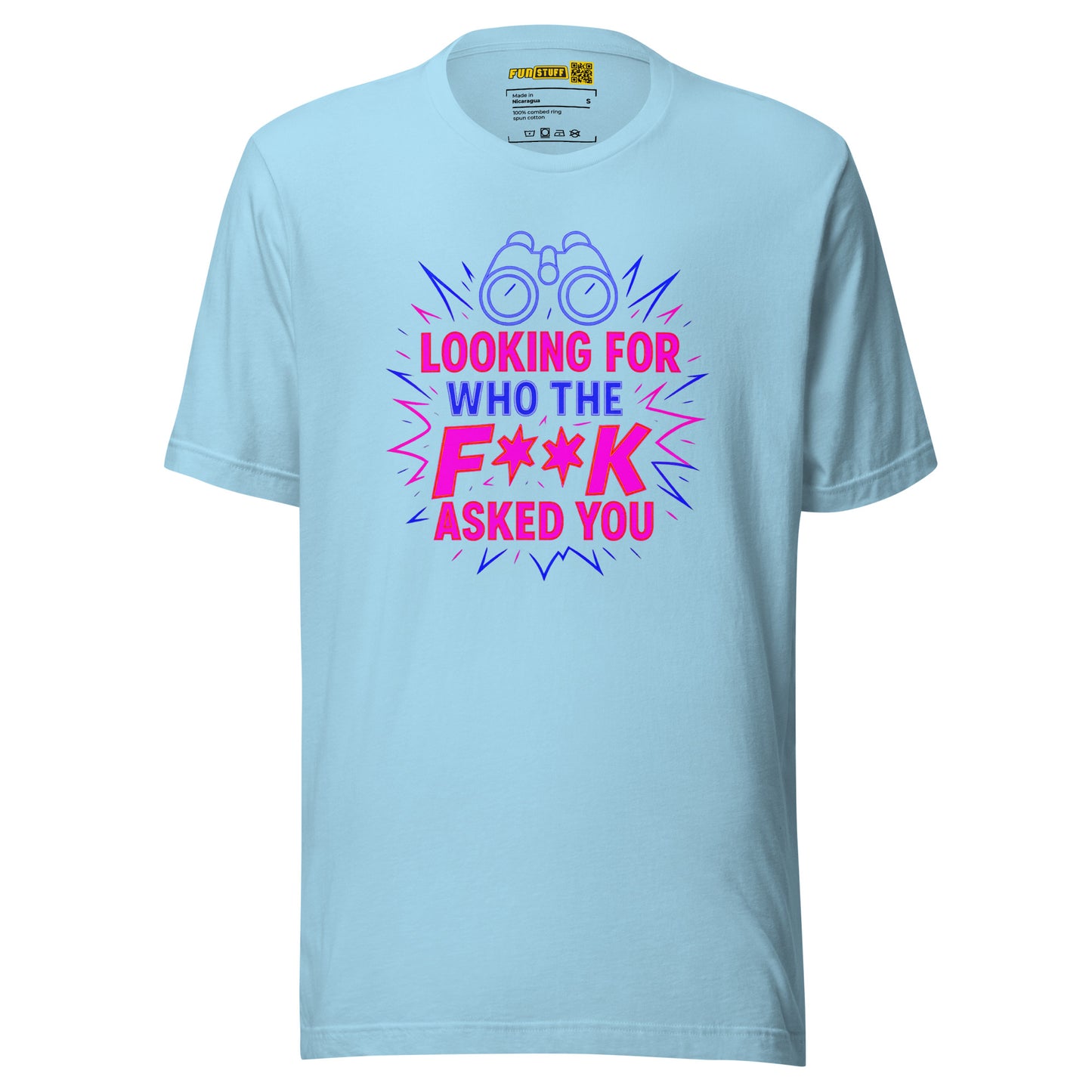 Who the F**k Asked You - Unisex T-Shirt