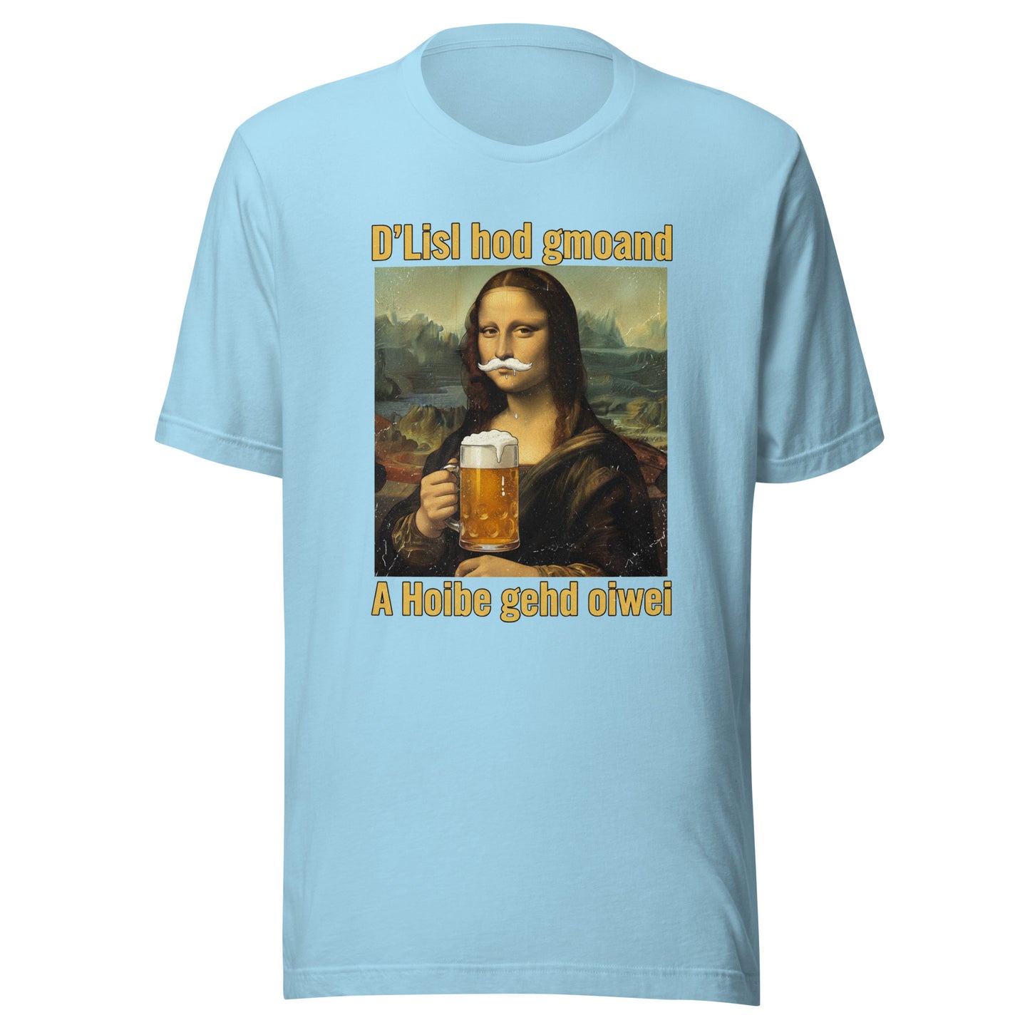 D’Lisl hod gmoand – A Hoibe gehd oiwei – Unisex T-Shirt
