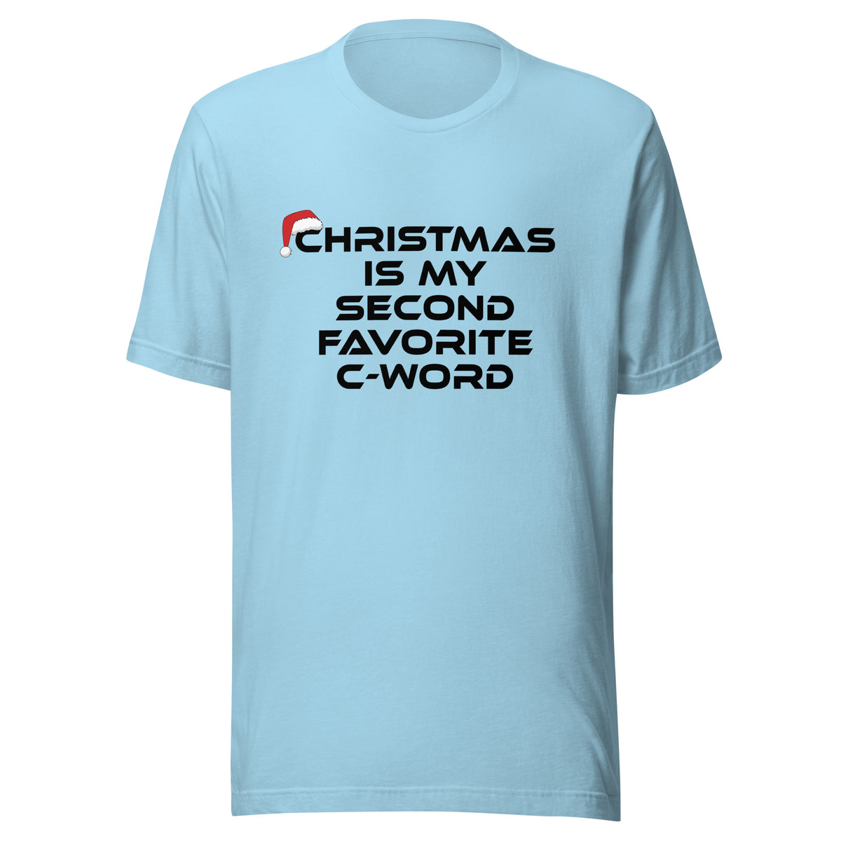 Christmas Is My Second Favorite C-Word – Unisex T-Shirt – blau, Vorderansicht