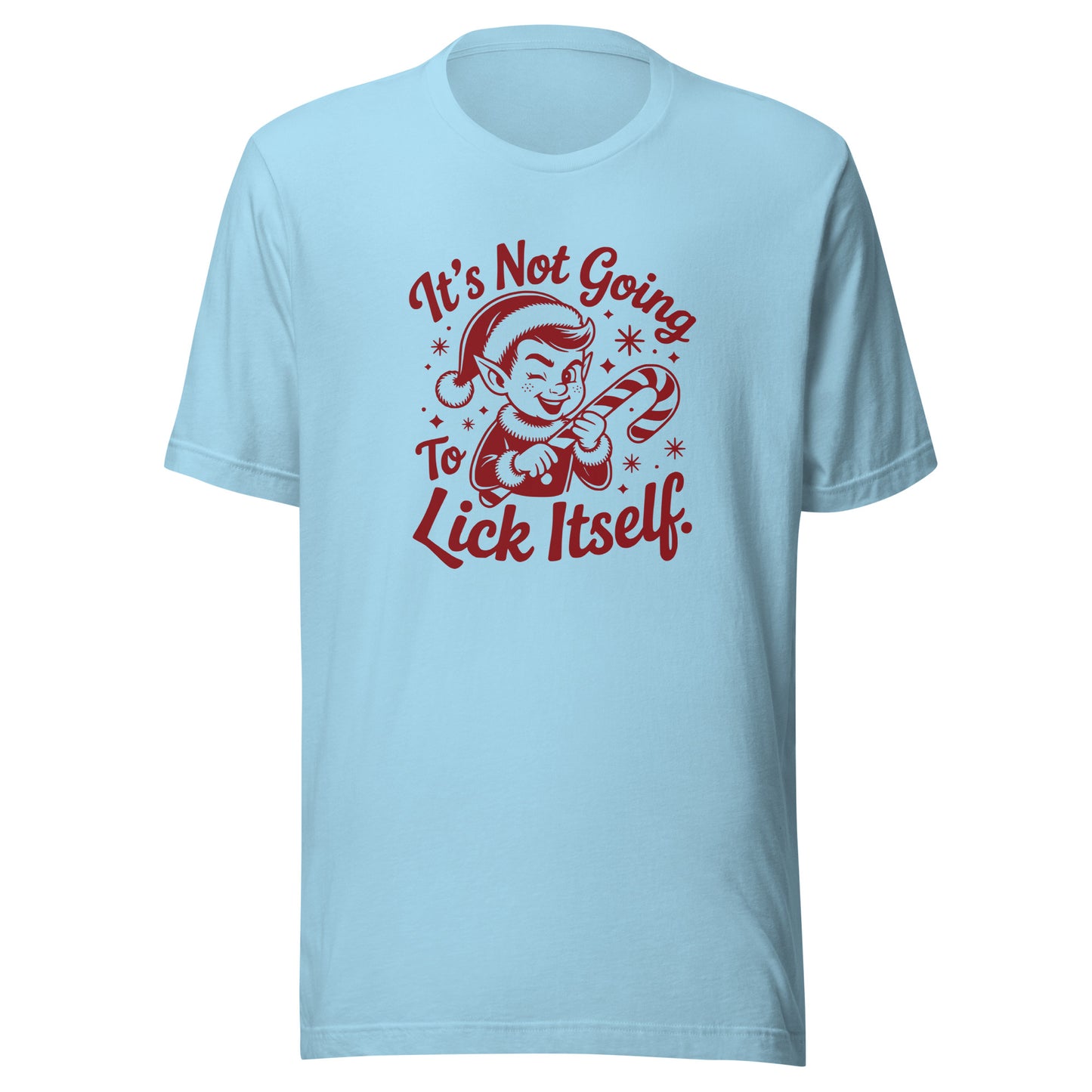 It’s Not Going To Lick Itself – Unisex T-Shirt