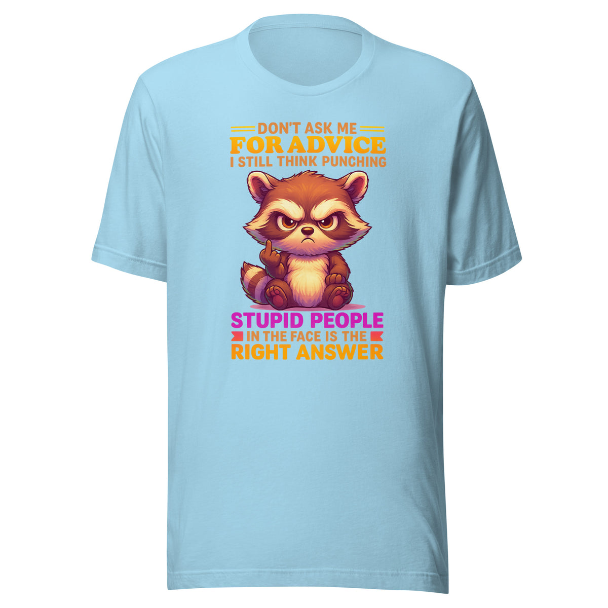 Don’t Ask Me For Advice – Unisex T-Shirt – blau, Vorderansicht