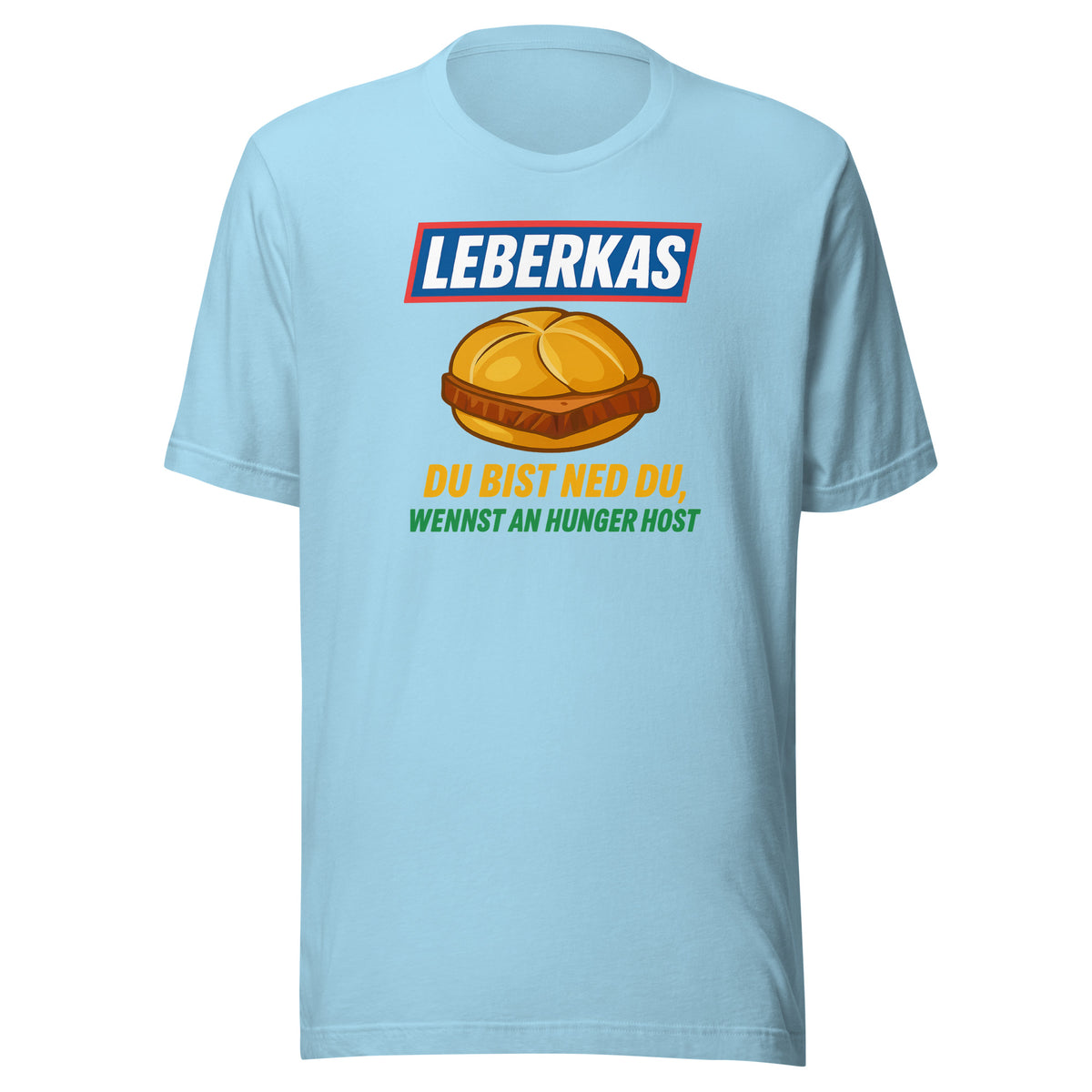 Leberkas – Du bist ned du, wennst an Hunger host – Unisex T-Shirt – blau, Vorderansicht