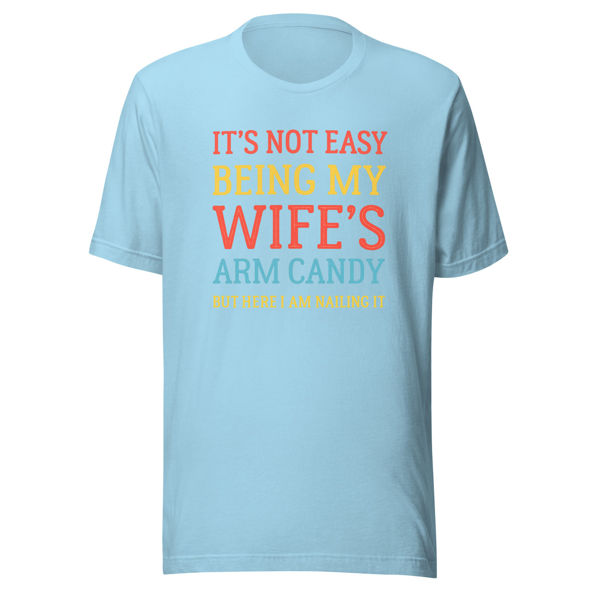 Wife’s Arm Candy – Unisex T-Shirt – blau, Vorderansicht