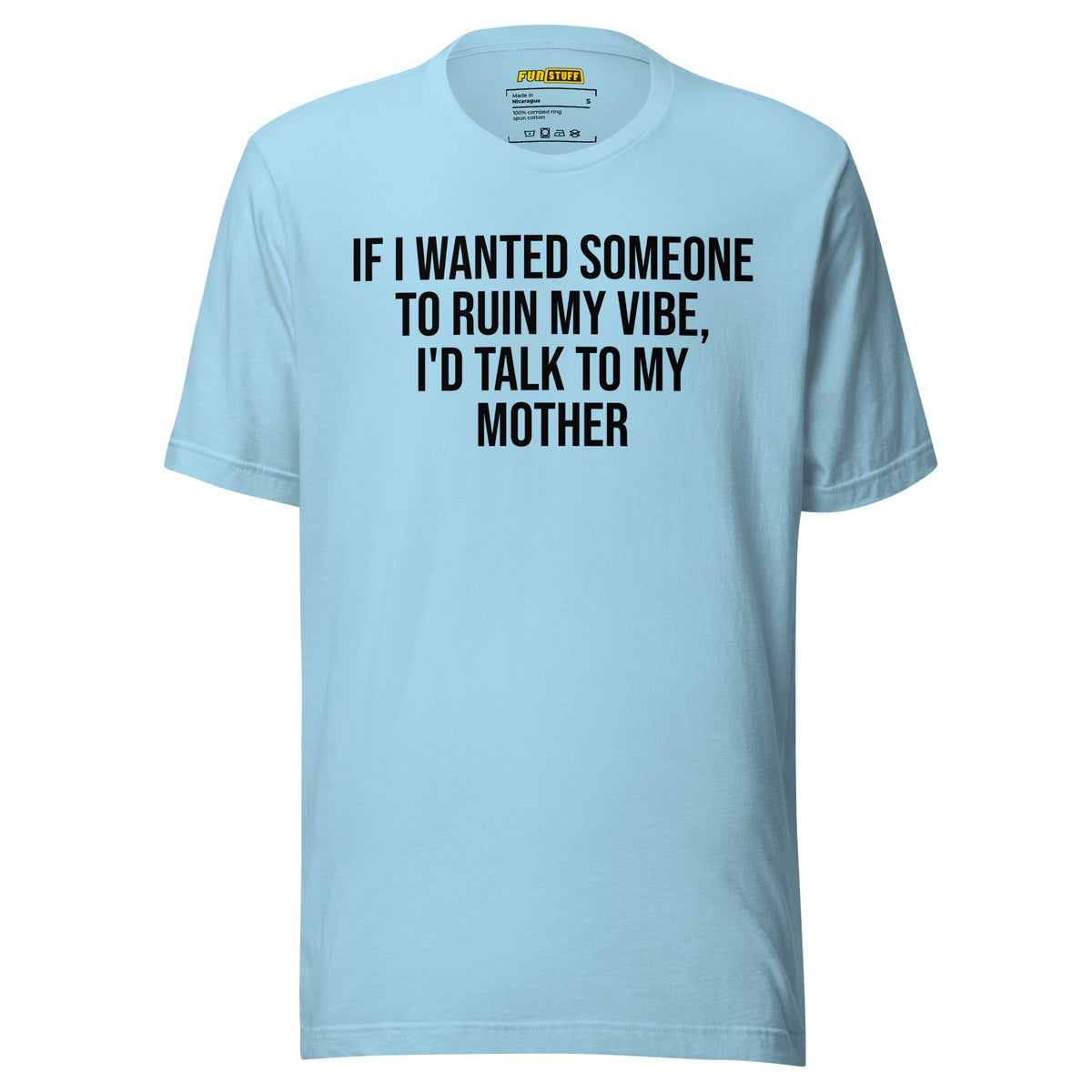 If I Wanted Someone to Ruin My Vibe – Unisex T-Shirt – blau, Vorderansicht