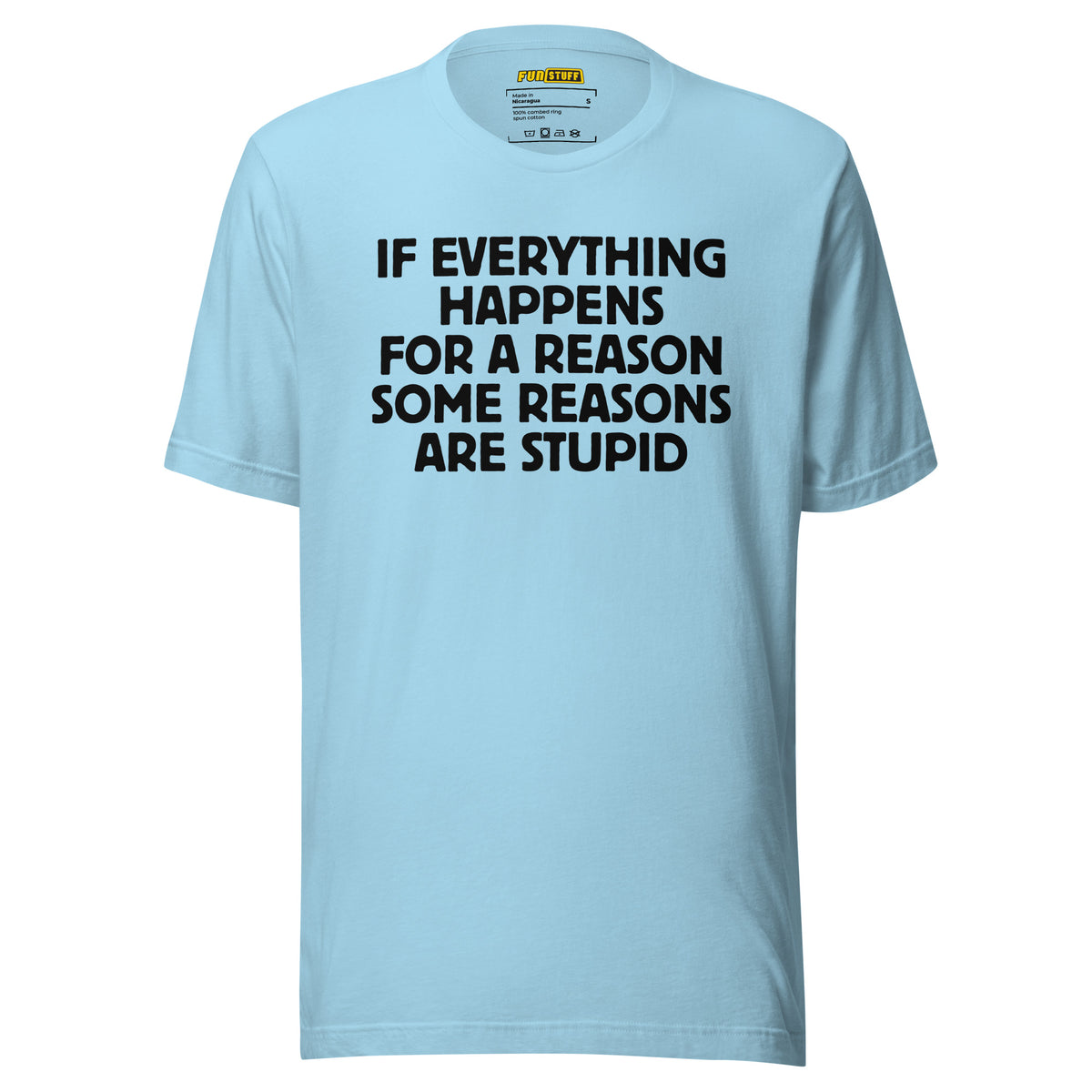 If Everything Happens for a Reason – Unisex T-Shirt – blau, Vorderansicht