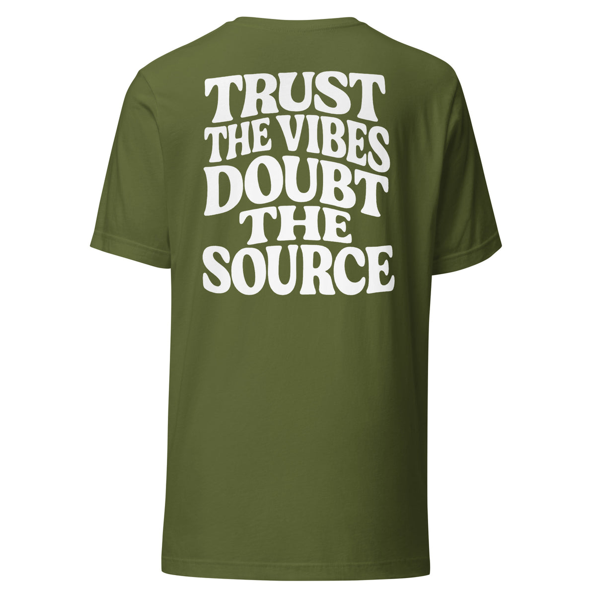 Trust the Vibes – Doubt the Source – Unisex T-Shirt Backprint – olivgrün, Rückansicht