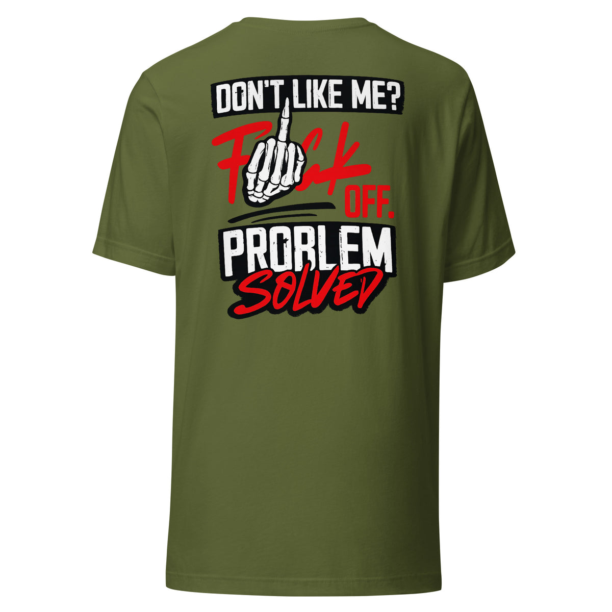 Don’t Like Me? F*ck Off. Problem Solved – Statement Backprint T-Shirt – olivgrün, Rückansicht