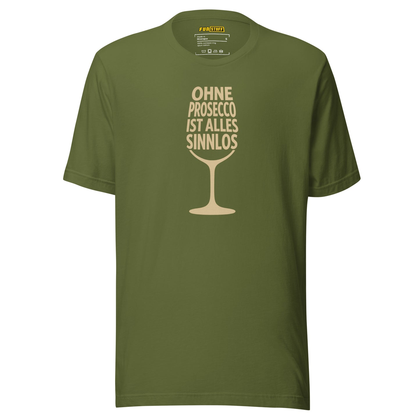 Ohne Prosecco ist alles sinnlos – Unisex T-Shirt