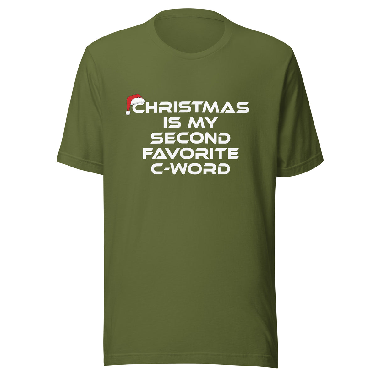 Christmas Is My Second Favorite C-Word – Unisex T-Shirt – olivgrün, Vorderansicht