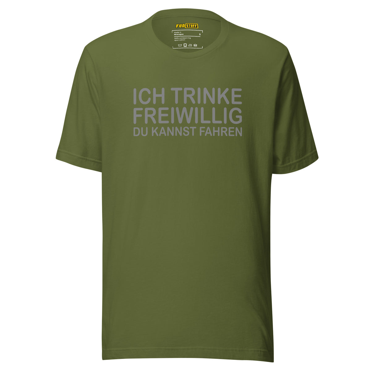 Ich trinke freiwillig – Unisex T-Shirt – olivgrün, Vorderansicht