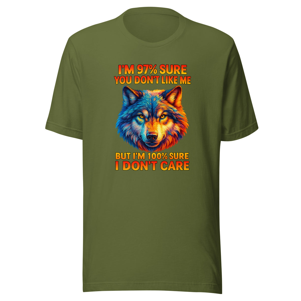 I’m 97% Sure You Don’t Like Me – Unisex T-Shirt – olivgrün, Vorderansicht