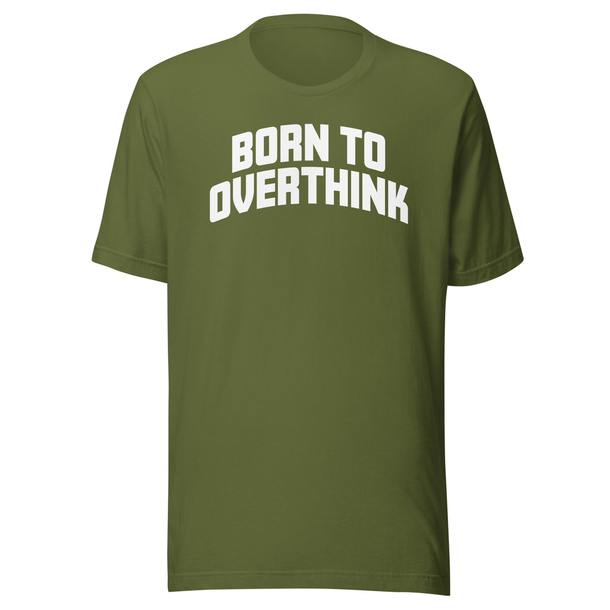 Born to Overthink – Unisex T-Shirt – olivgrün, Vorderansicht
