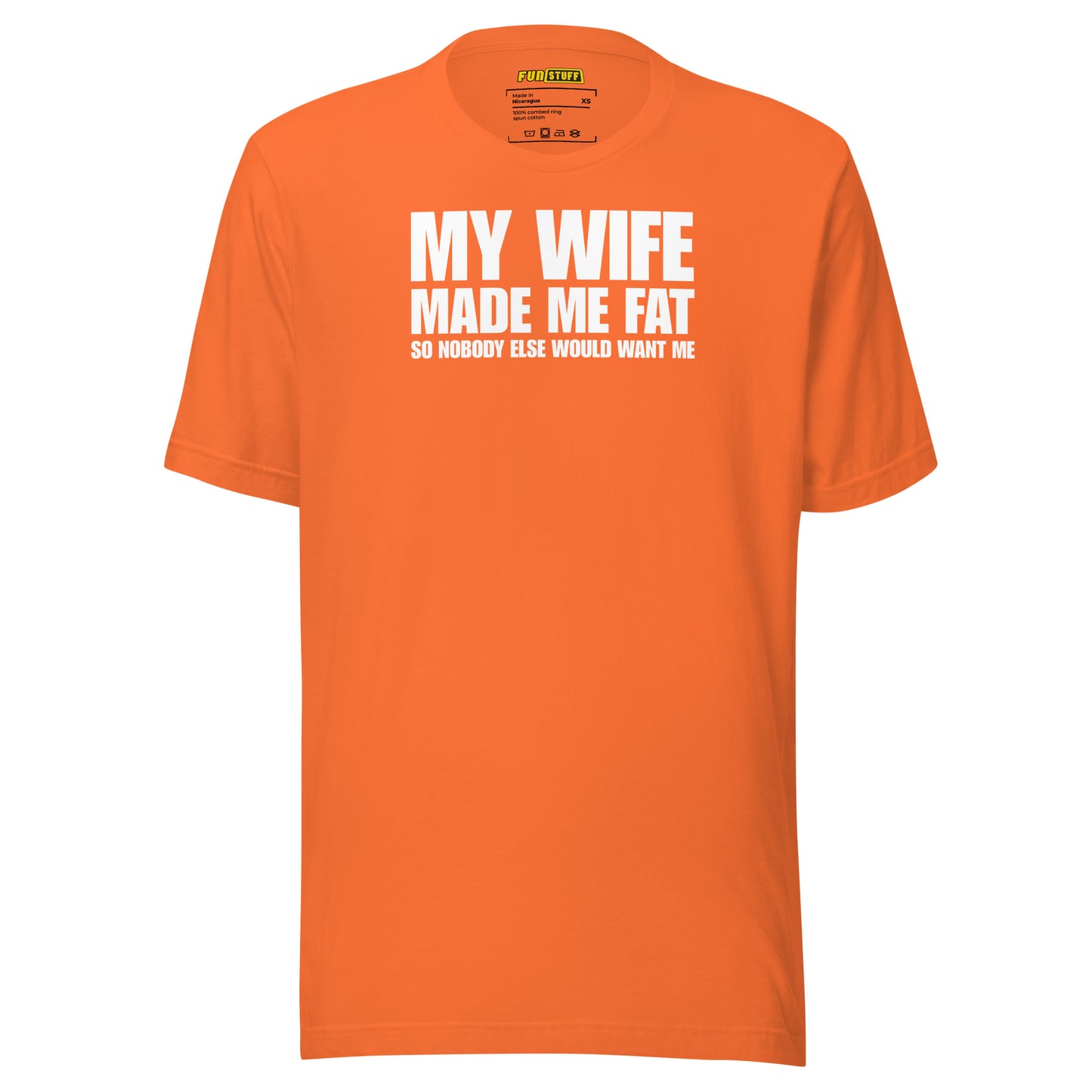 My Wife Made Me Fat – Funny men’s T-shirt with marriage humor