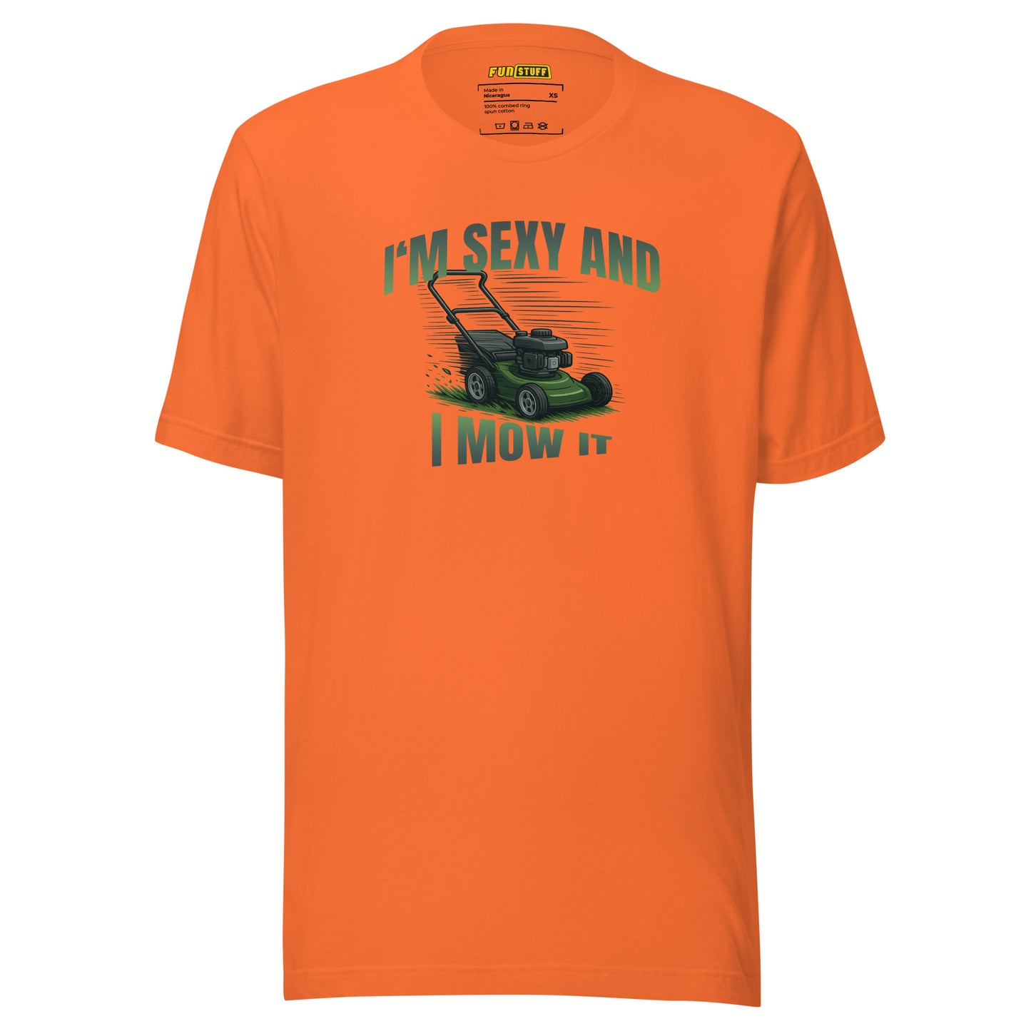I'm Sexy And I Mow It – Funny Lawnmower T-Shirt with Pun