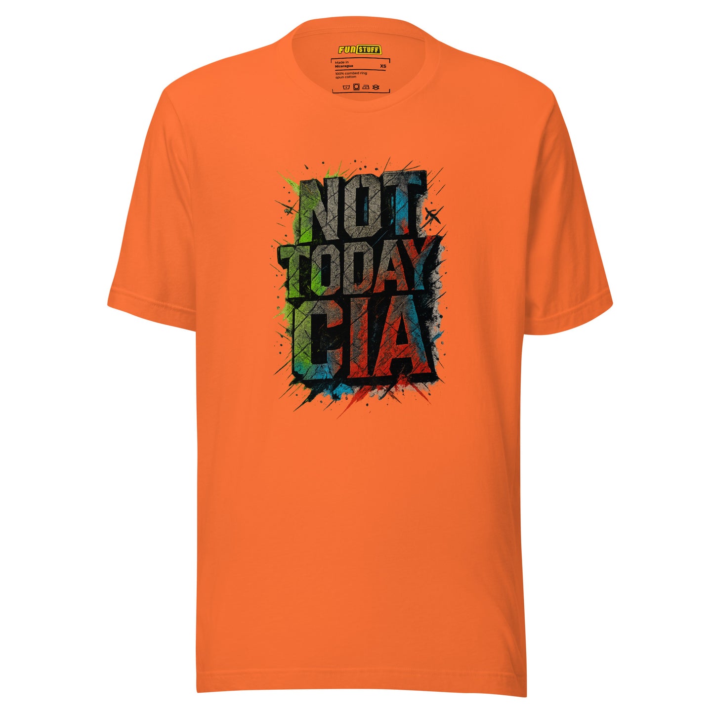 Not Today CIA - Unisex-T-Shirt
