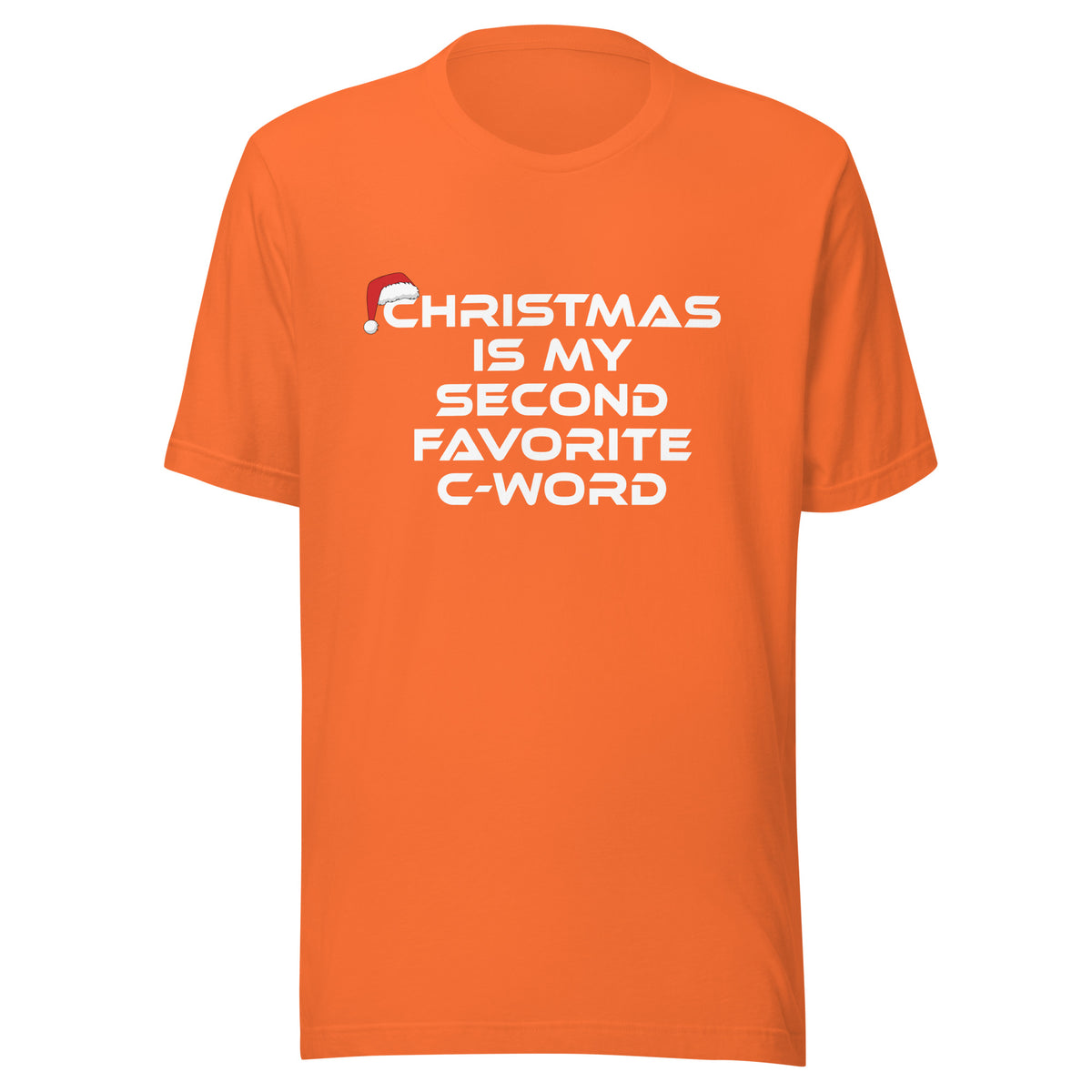 Christmas Is My Second Favorite C-Word – Unisex T-Shirt – orange, Vorderansicht
