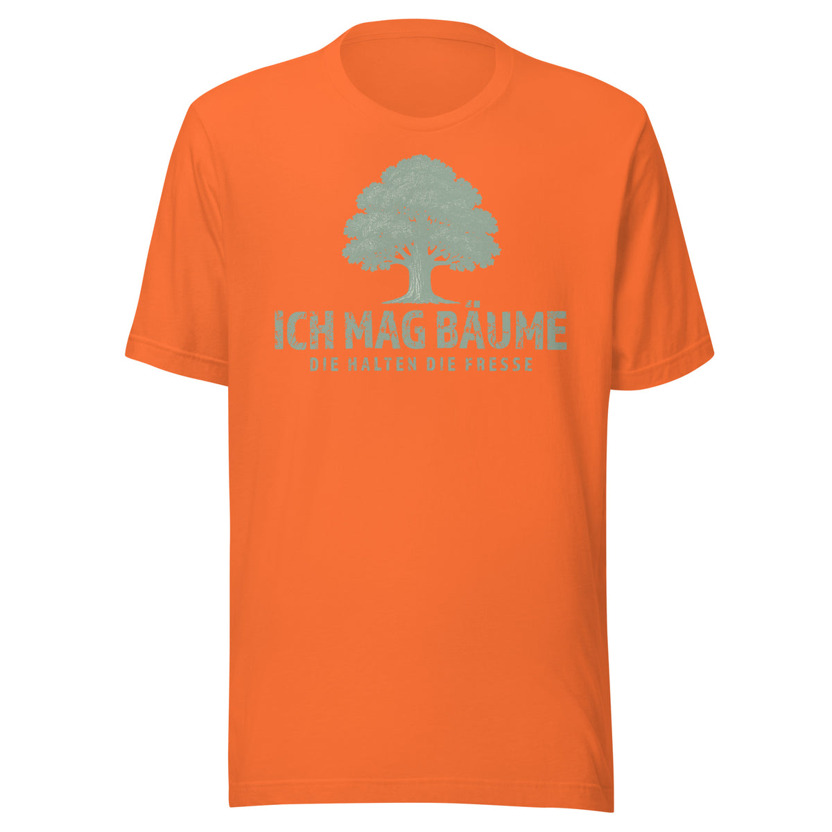 Ich mag Bäume – Die halten die Fresse – Unisex T-Shirt – orange, Vorderansicht