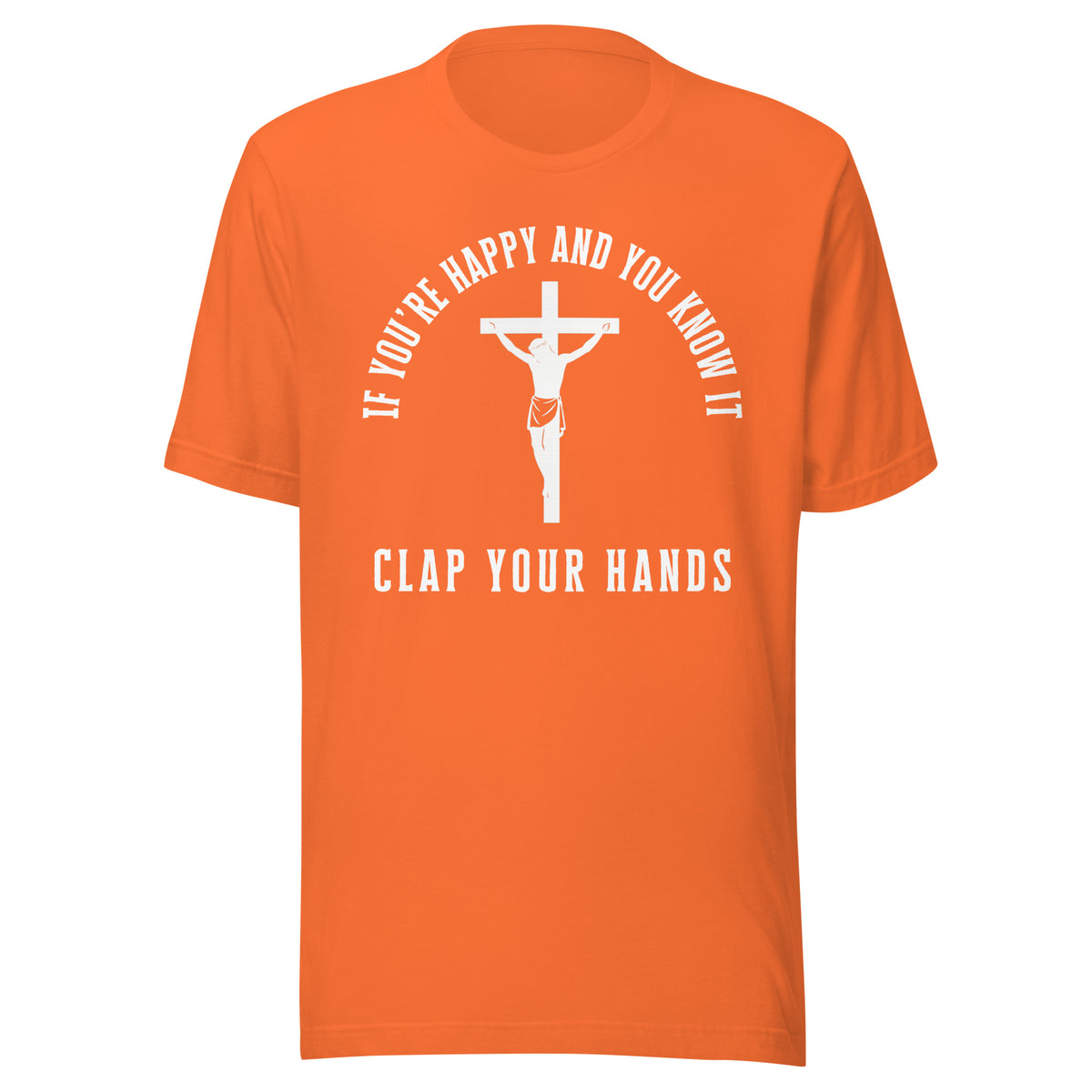 If You’re Happy And You Know It – Unisex T-Shirt – orange, Vorderansicht