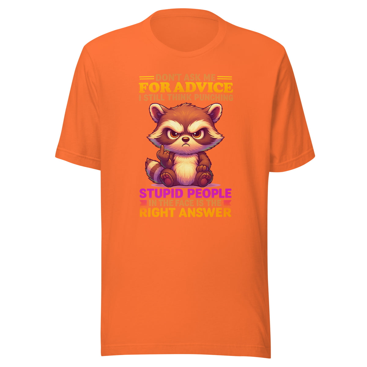 Don’t Ask Me For Advice – Unisex T-Shirt – orange, Vorderansicht