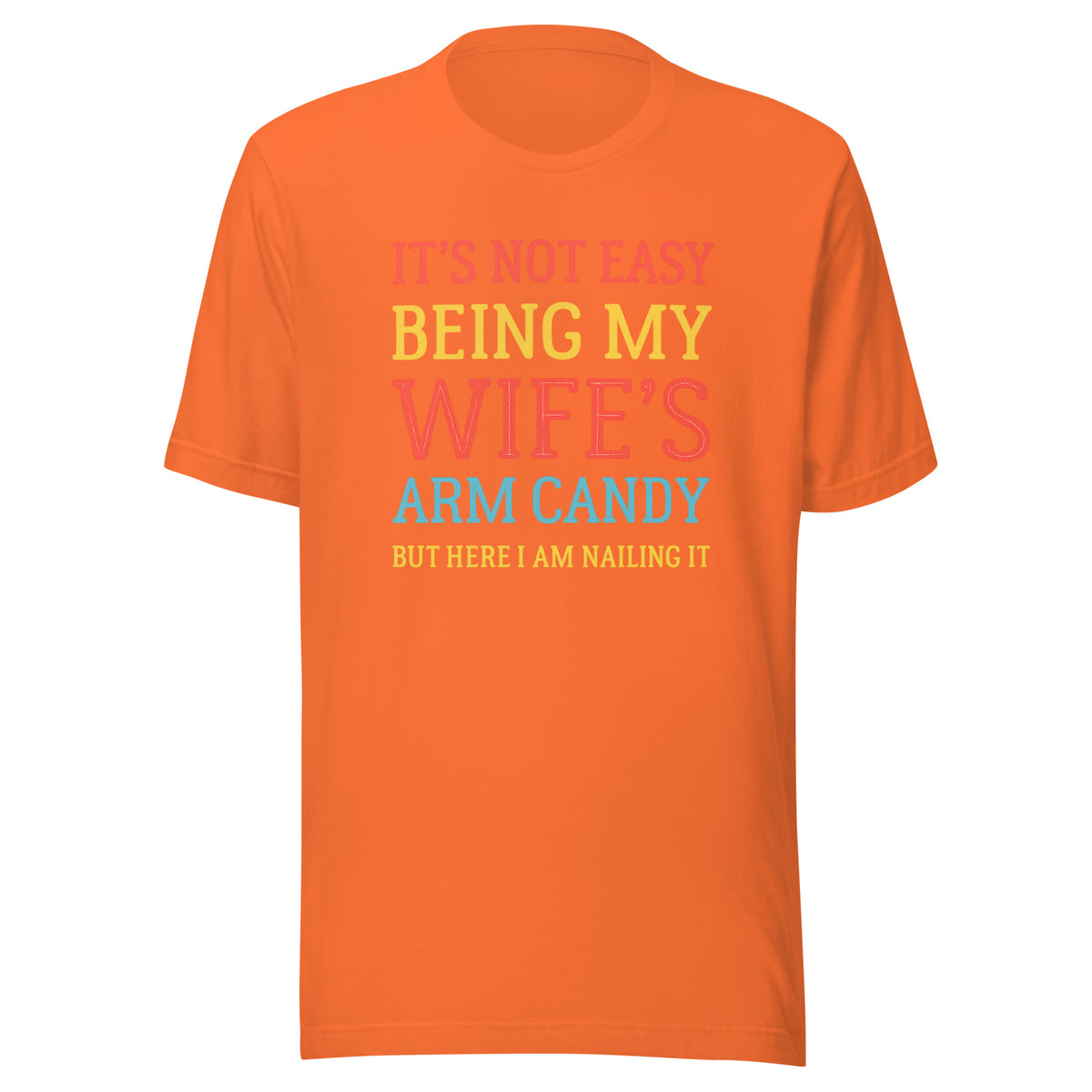 Wife’s Arm Candy – Unisex T-Shirt – orange, Vorderansicht